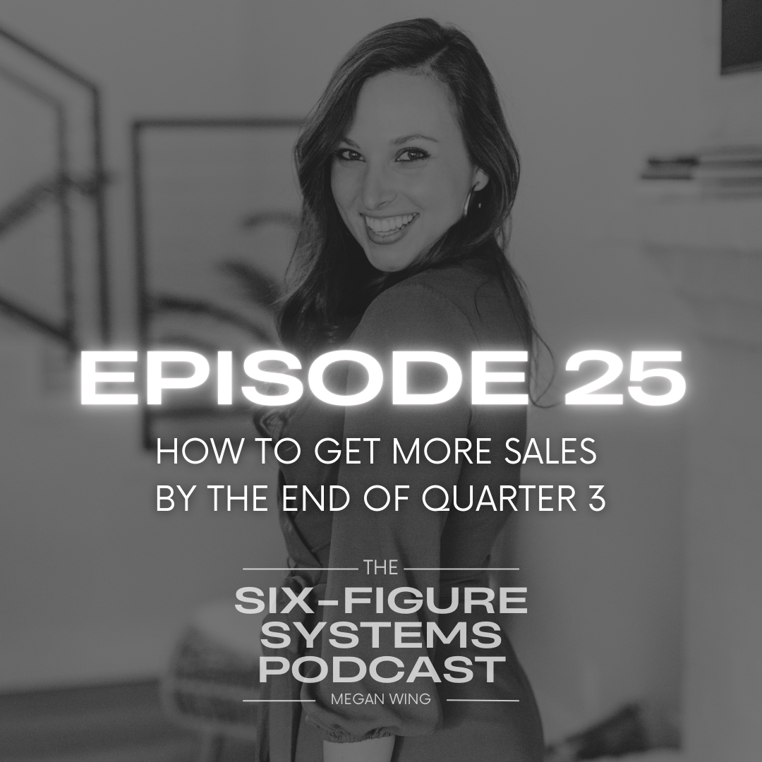 Episode 25: How to Get More Sales by the End of Quarter 3