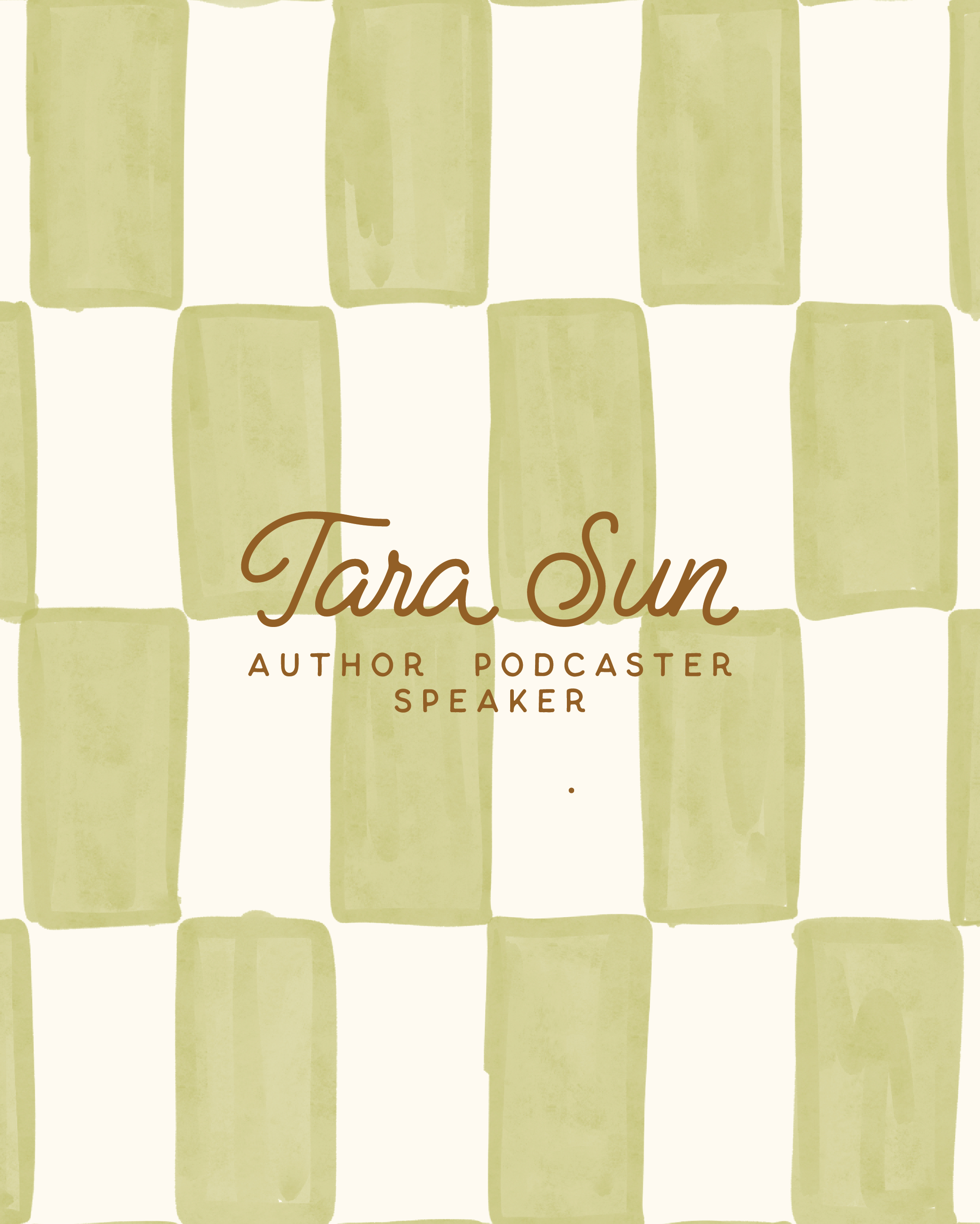 “Tara Sun” script logo in warm brown over a soft green watercolor checkerboard background with the subtitle “Author, Podcaster, Speaker.”