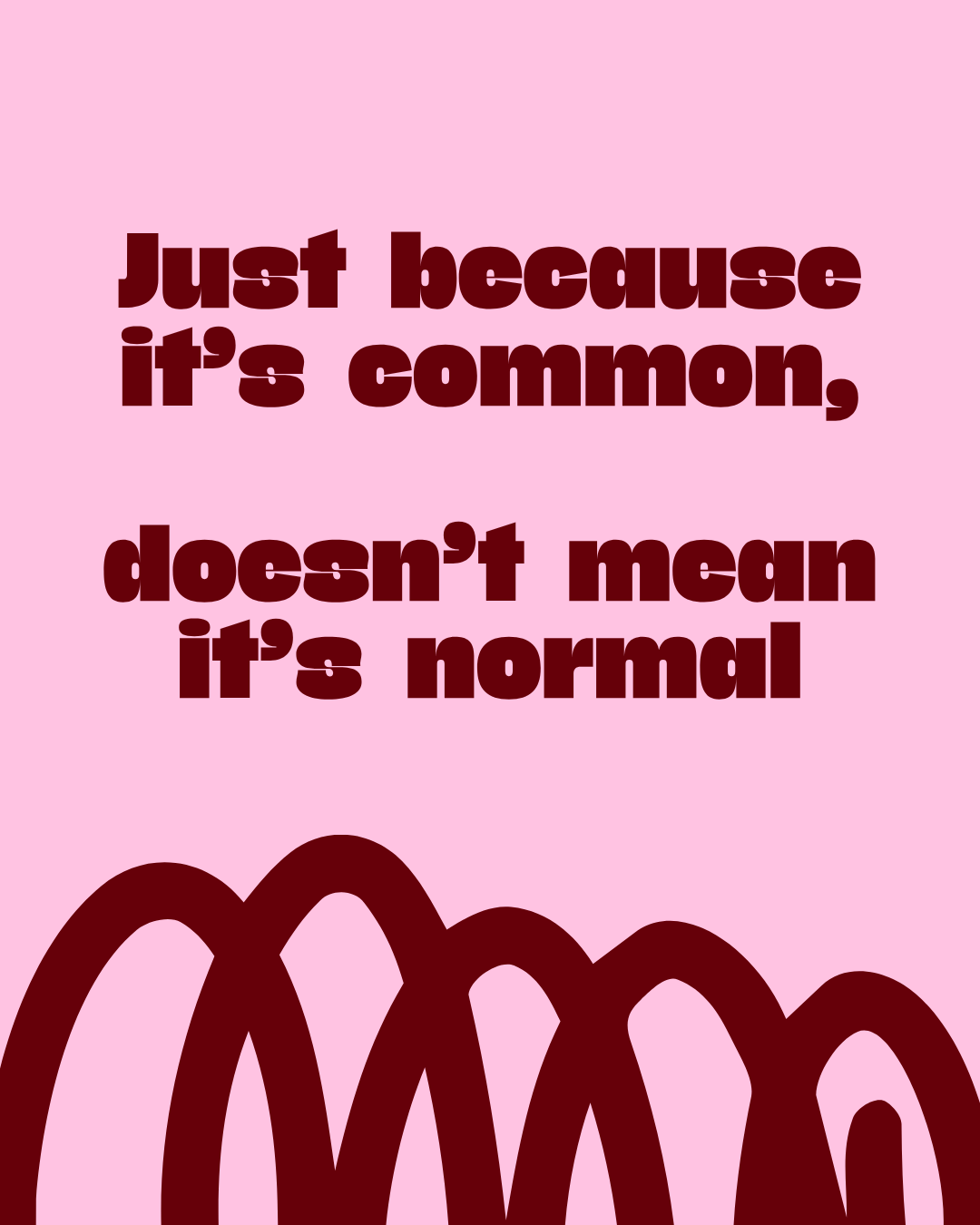 Common Does Not Mean Normal: The Things We've Been Taught to Accept About Food and Our Bodies