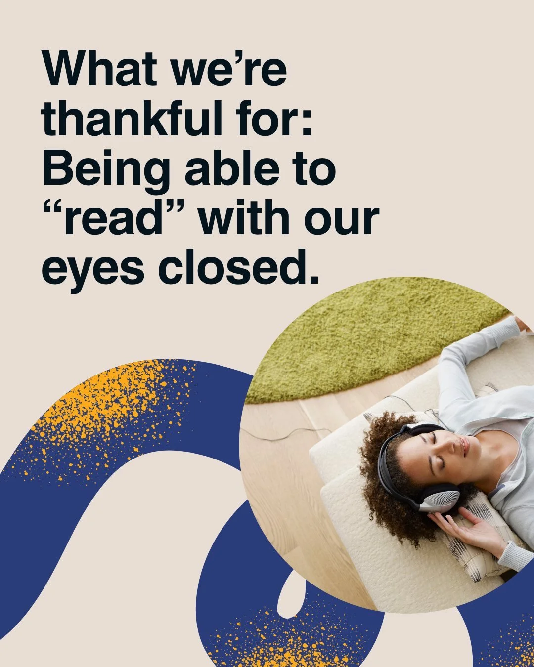 What we&rsquo;re thankful for:
Stories you can enjoy with your eyes closed. 📖🎧
Soft narration, powerful emotion, and moments that stay with you long after the last line.

Because listening lets you feel the story differently.
What&rsquo;s an audiob