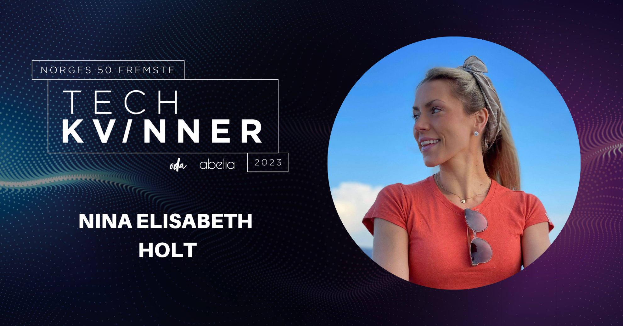 News: Nina Elisabeth Holt named one of Norway's leading women in Tech&nbsp;