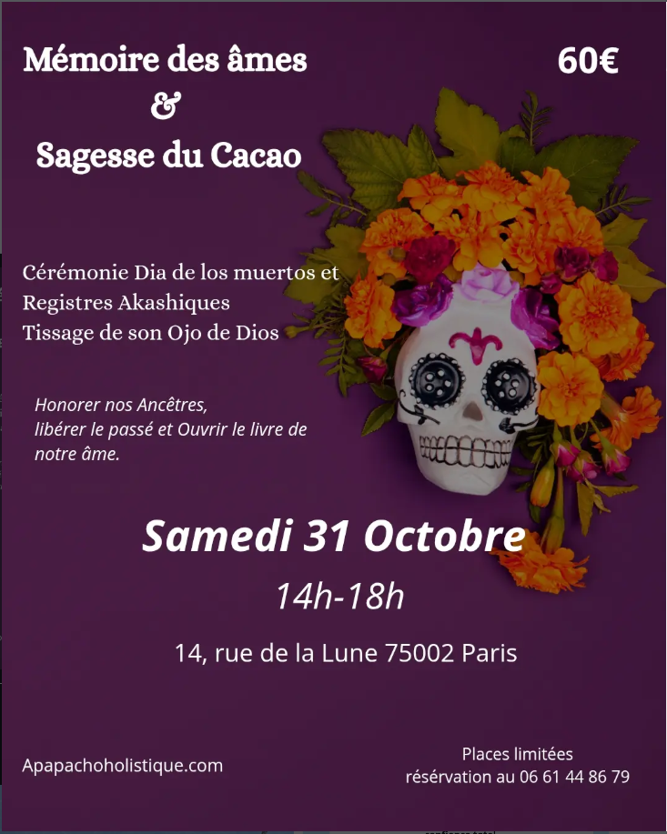 célebrez el dia de los muertos le 31 octobre , rejoignez notre cérémonie de cacao sacré et notre voyage au coeur des registres akashiques pour honorer vos ancêtres