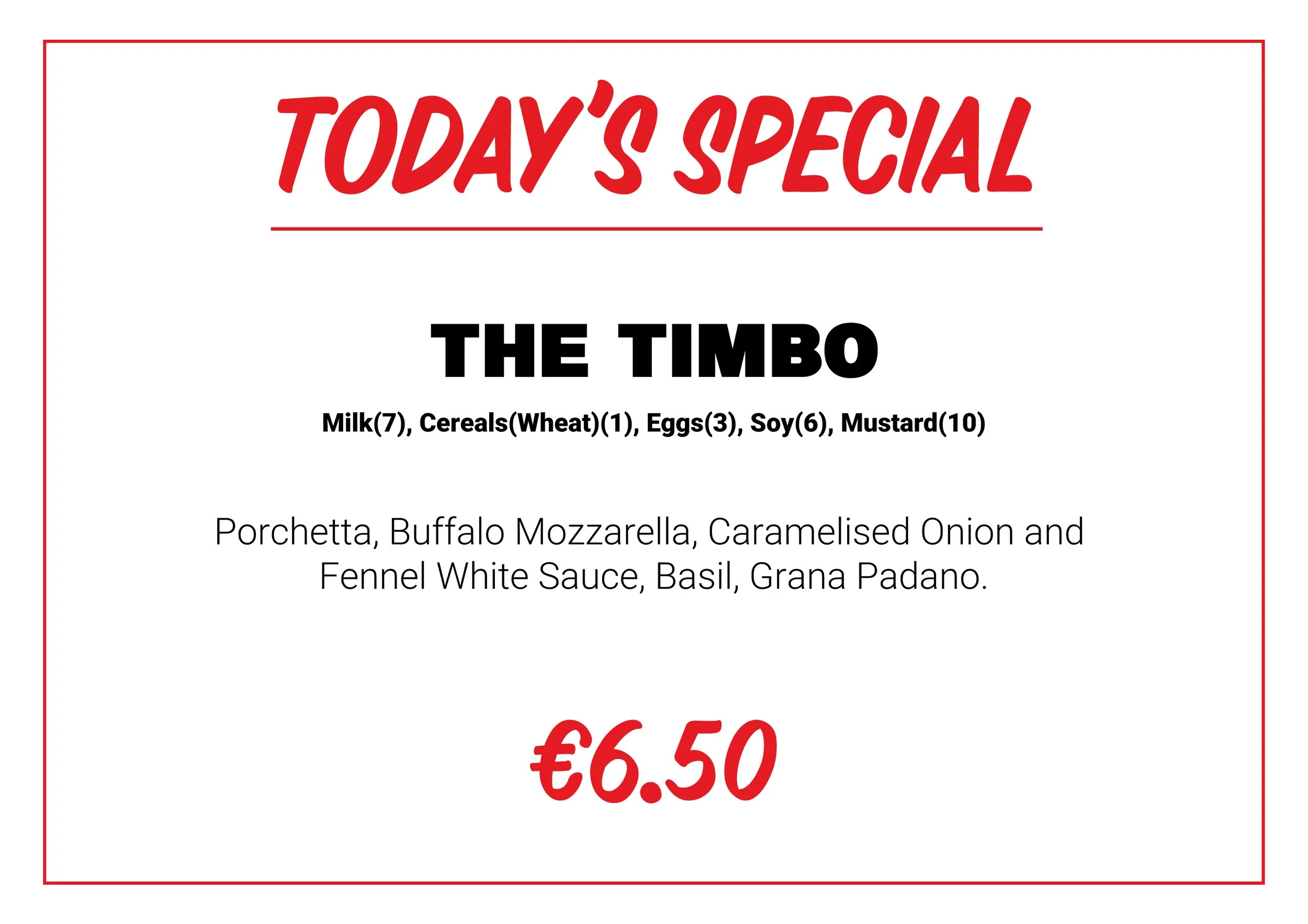 Menu sign displaying today's special dish, The Timbo, priced at 6.50 Euros, including ingredients such as milk, wheat cereal, eggs, soy, and mustard. The dish contains porchetta, buffalo mozzarella, caramelized onion, fennel white sauce, basil, and Grana Padano.
