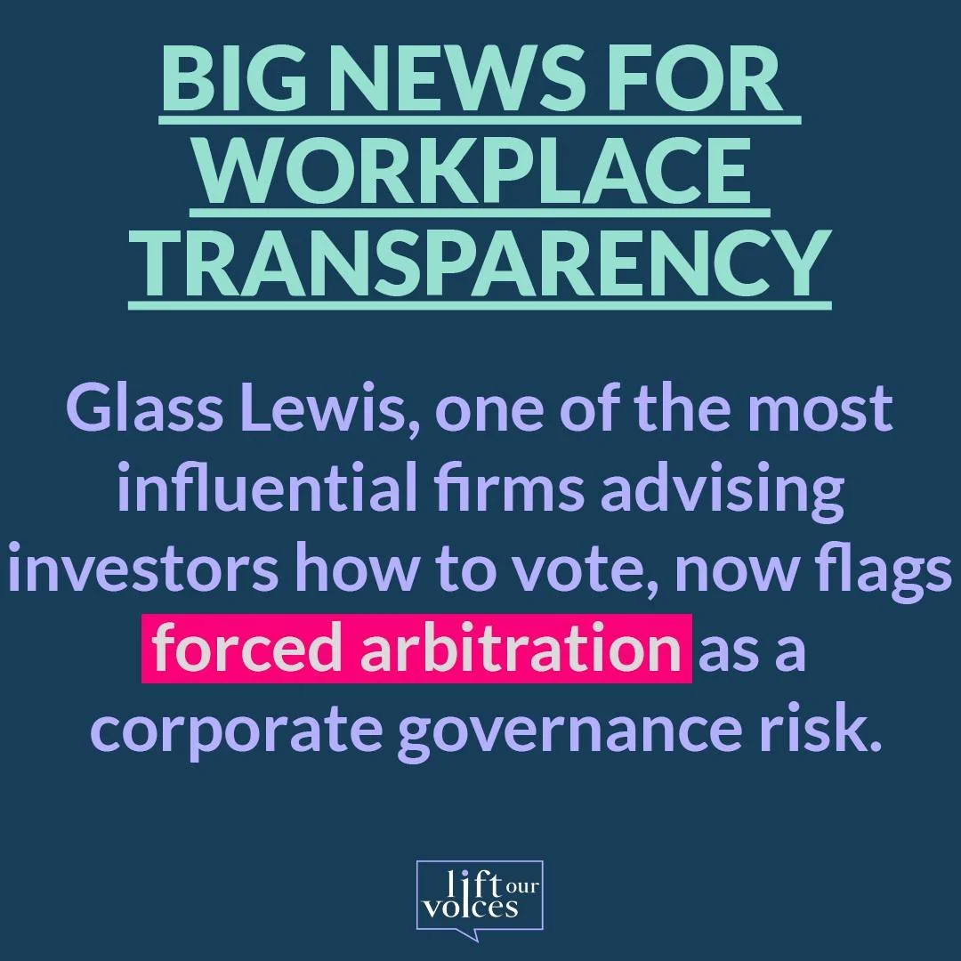 BREAKING NEWS! Glass Lewis -- a powerhouse in evaluating companies -- now says forced arbitration - a secret way to adjudicate bad behavior at work -- is a corporate governance risk. That matters for workers, investors, and transparency and Lift Our 