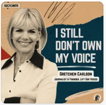 The Electorette: "I Still Don't Own My Voice" | Gretchen Carlson, 10 Years Later 
