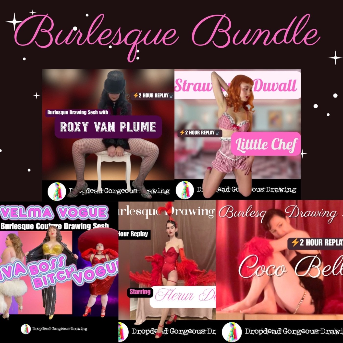 Burlesque drawing replay bundle featuring Fleur De’Vil, Strawberry Duvall, Roxy Van Plume, Velma Vogue and Coco Belle.