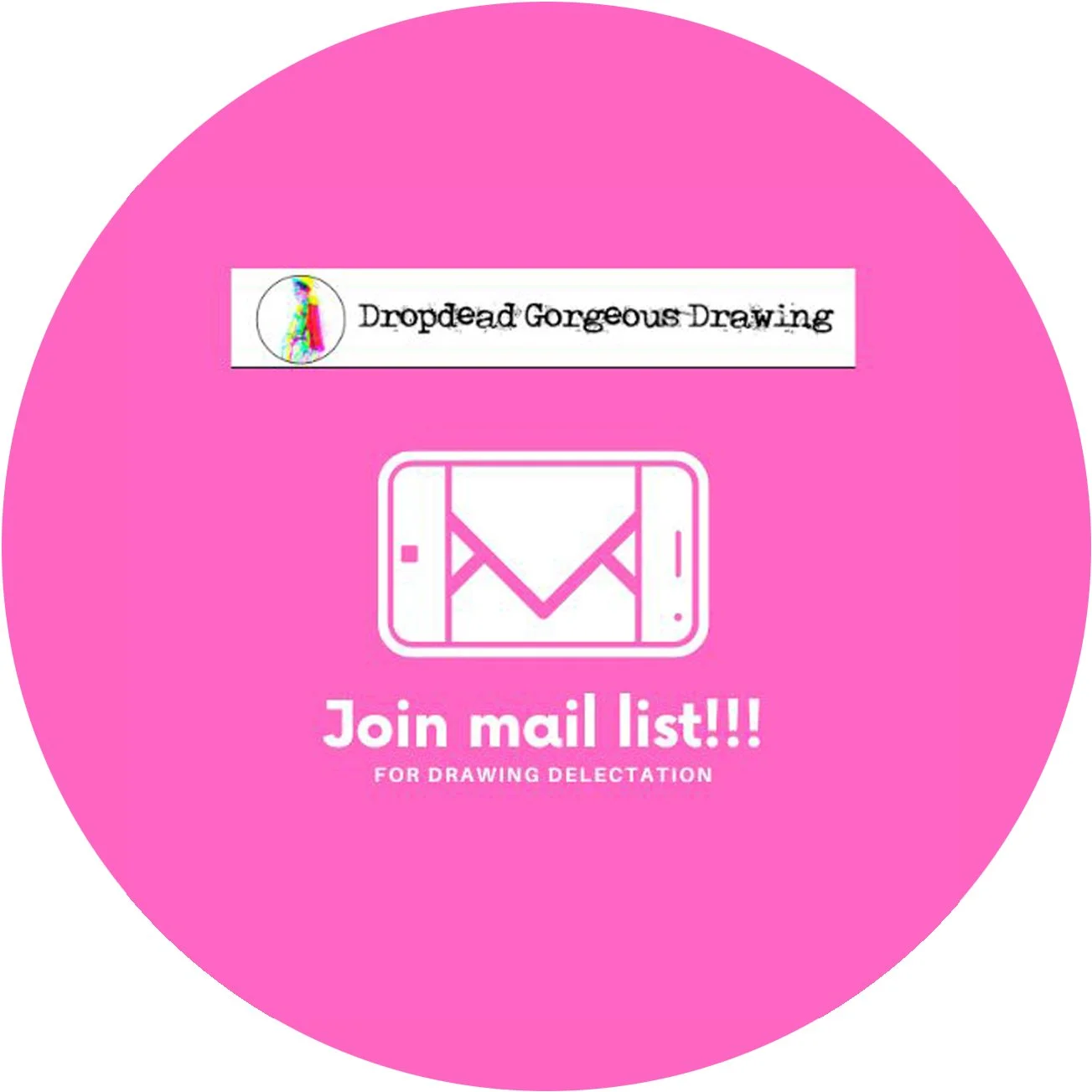 Join the Dropdead Gorgeous Drawing mailing list