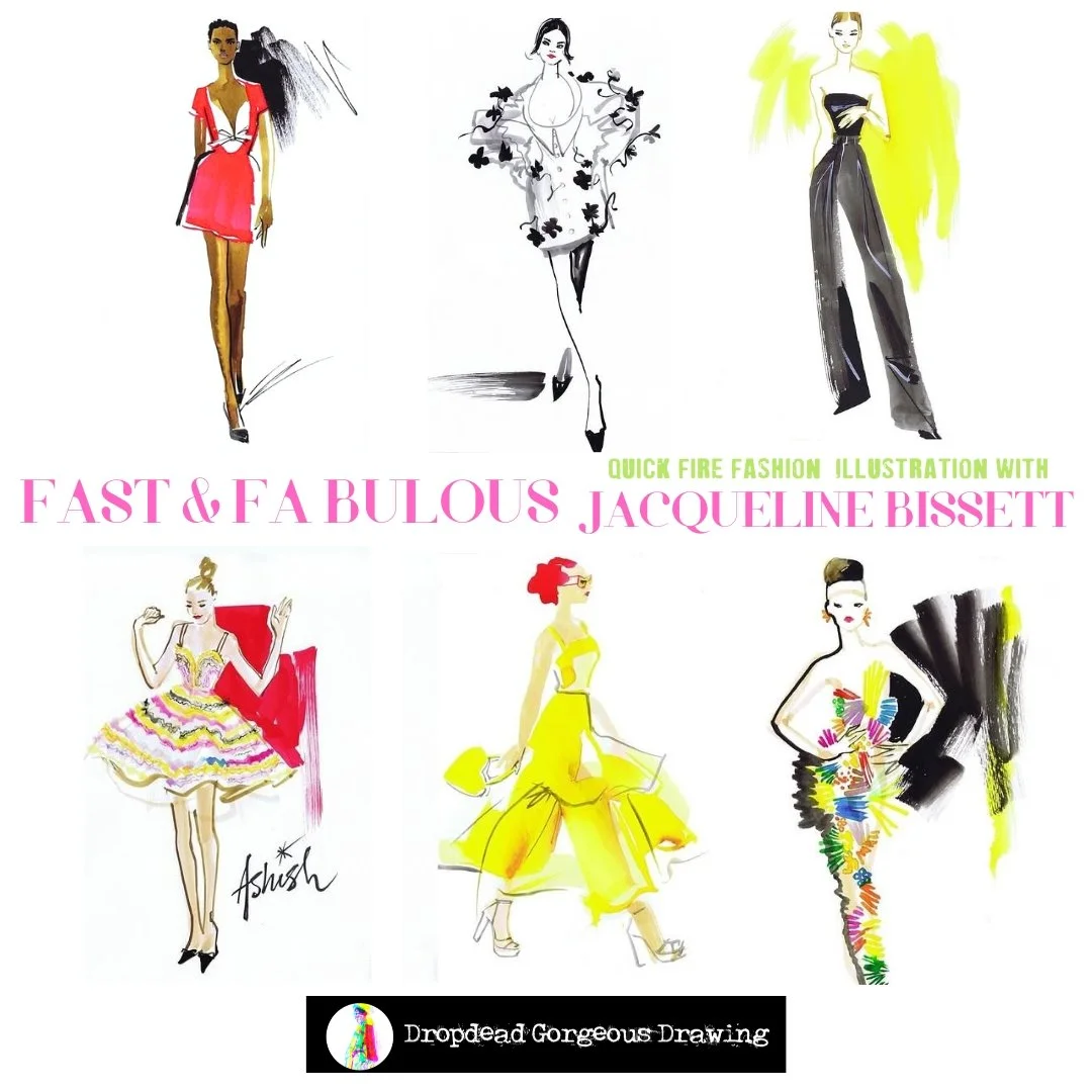 FAST & FABULOUS - Quick Fire Fashion Illustration with JACQUELINE BISSETT