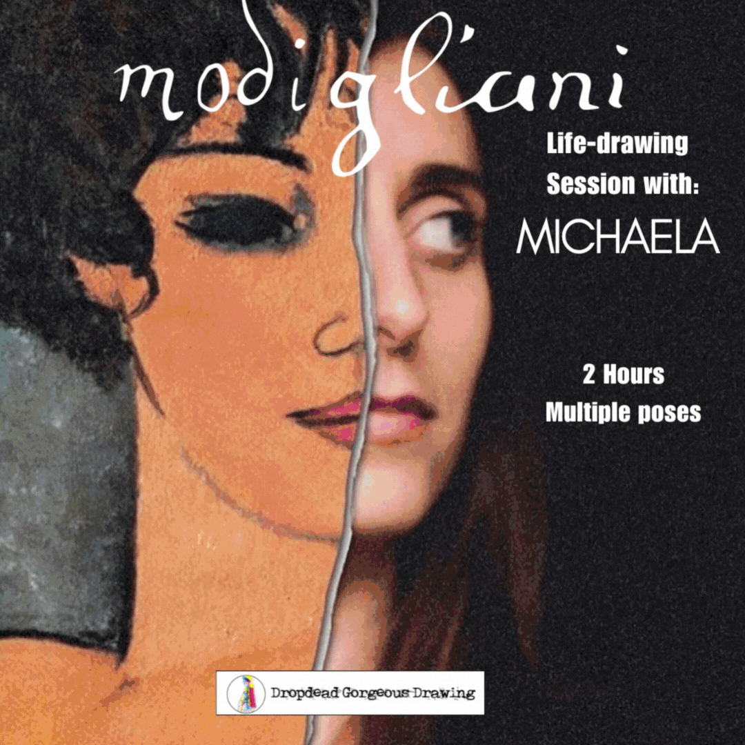 MODIGLIANI LIFEDRAWING - With MICHAELA