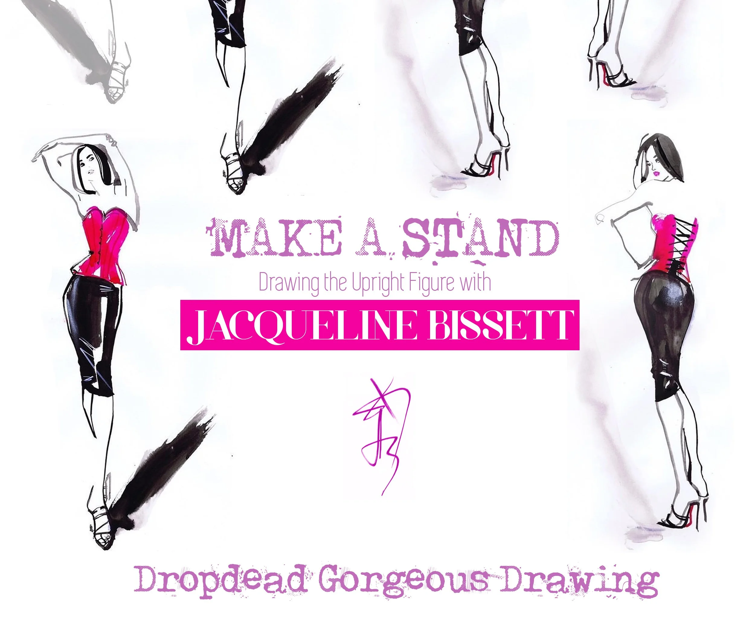 MAKE A STAND!!! Drawing the standing fashion figure masterclass with JACQUELINE BISSETT