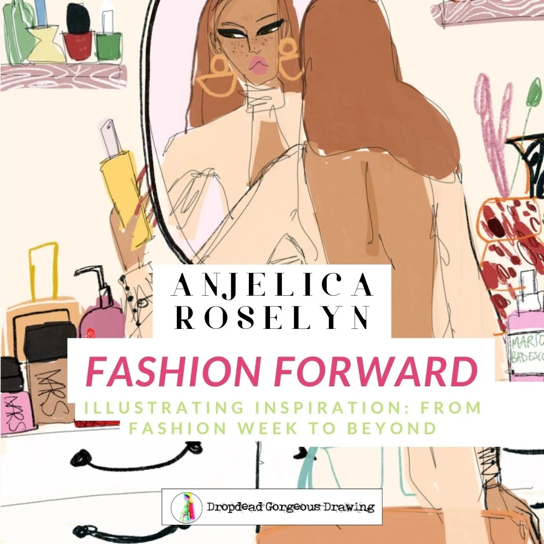 FASHION FORWARD - ILLUSTRATING INSPIRATION - ANJELICA ROSELYN