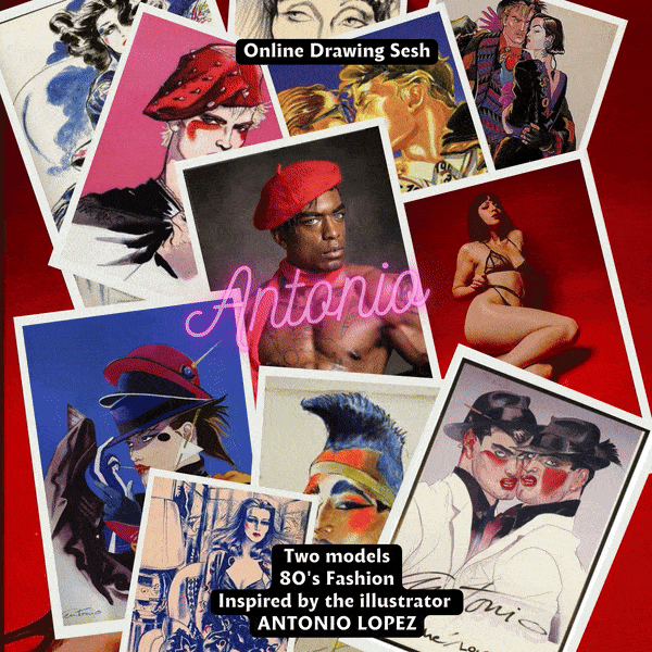 ANTONIO IN THE 80'S - LIFEDRAWING INSPIRED BY THE ILLUSTRATIONS OF ANTONIO LOPEZ