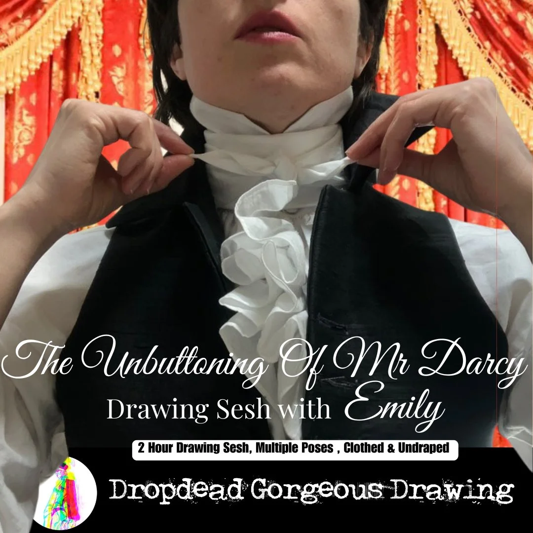 UNBUTTONING MR DARCY - DRAWING SESH With EMILY