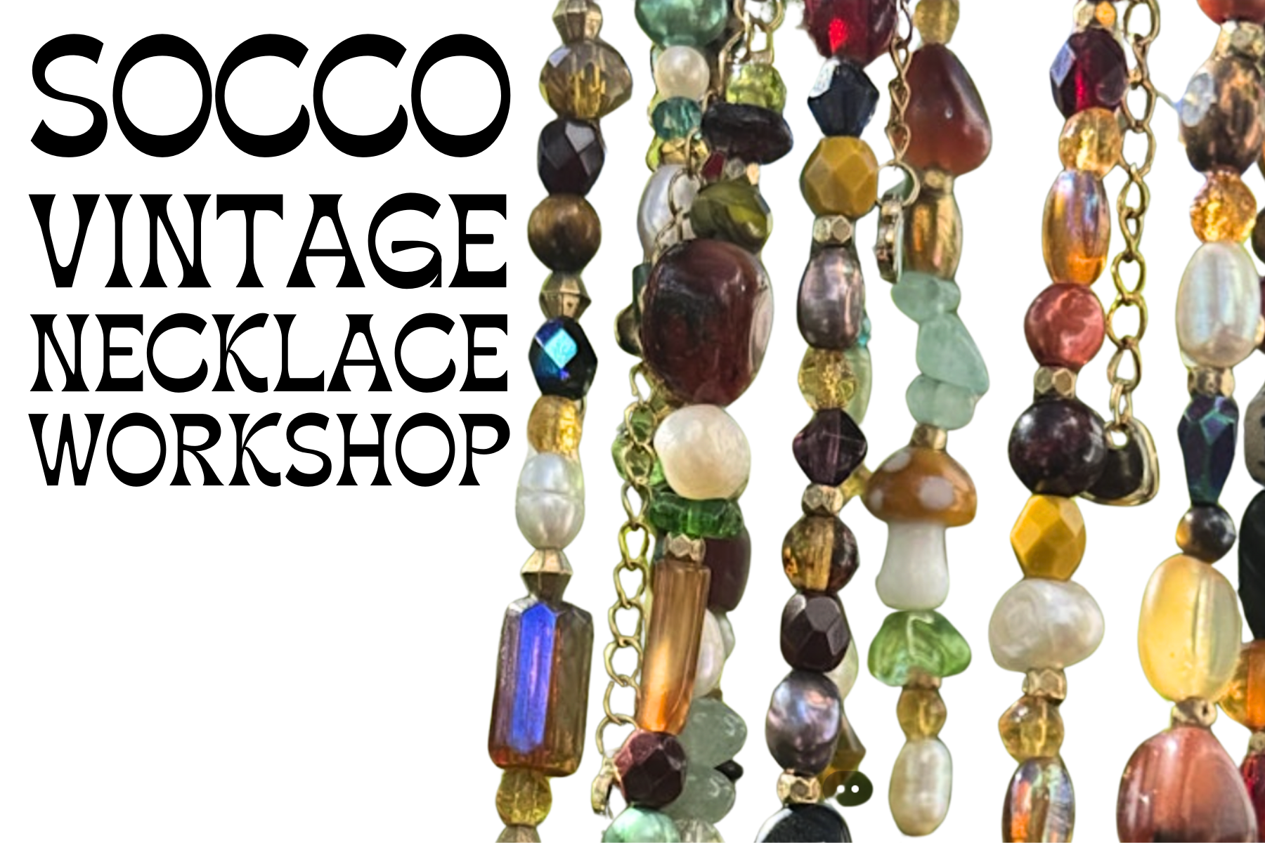 Vintage Necklace Workshop with SOCCO