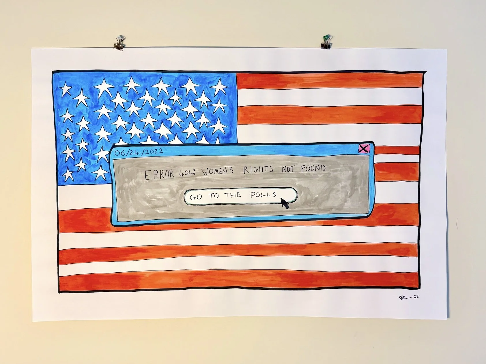 A hand-drawn illustration of the American flag with a computer error message in the foreground stating 'Error 404: Women's rights not found' and a button labeled 'Go to the polls,' along with the date '06/24/2022'.