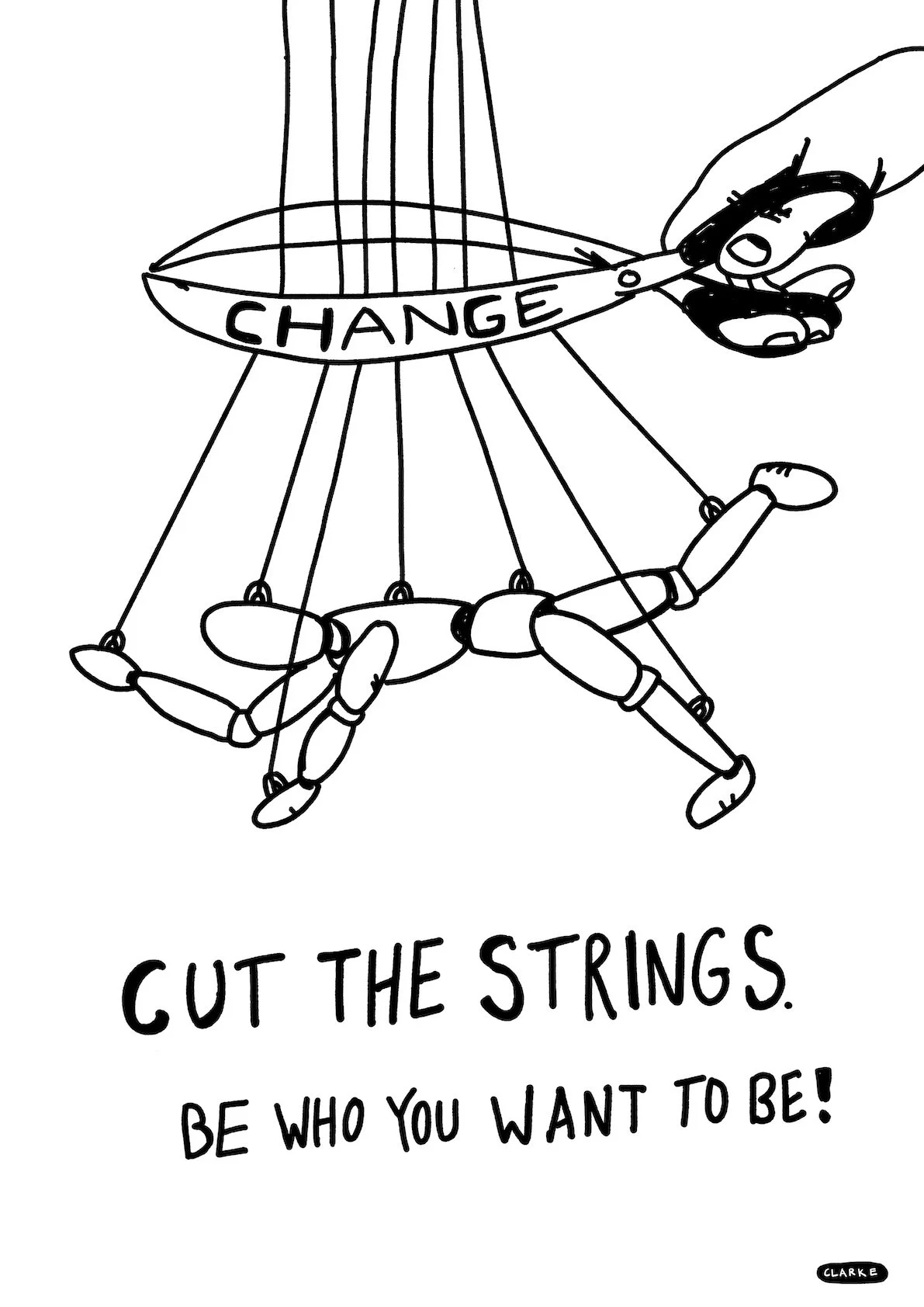 A human holding scissors, cutting the strings of a puppet crab with the word "CHANGE" on a banner. The text below reads: "CUT THE STRINGS. BE WHO YOU WANT TO BE!"