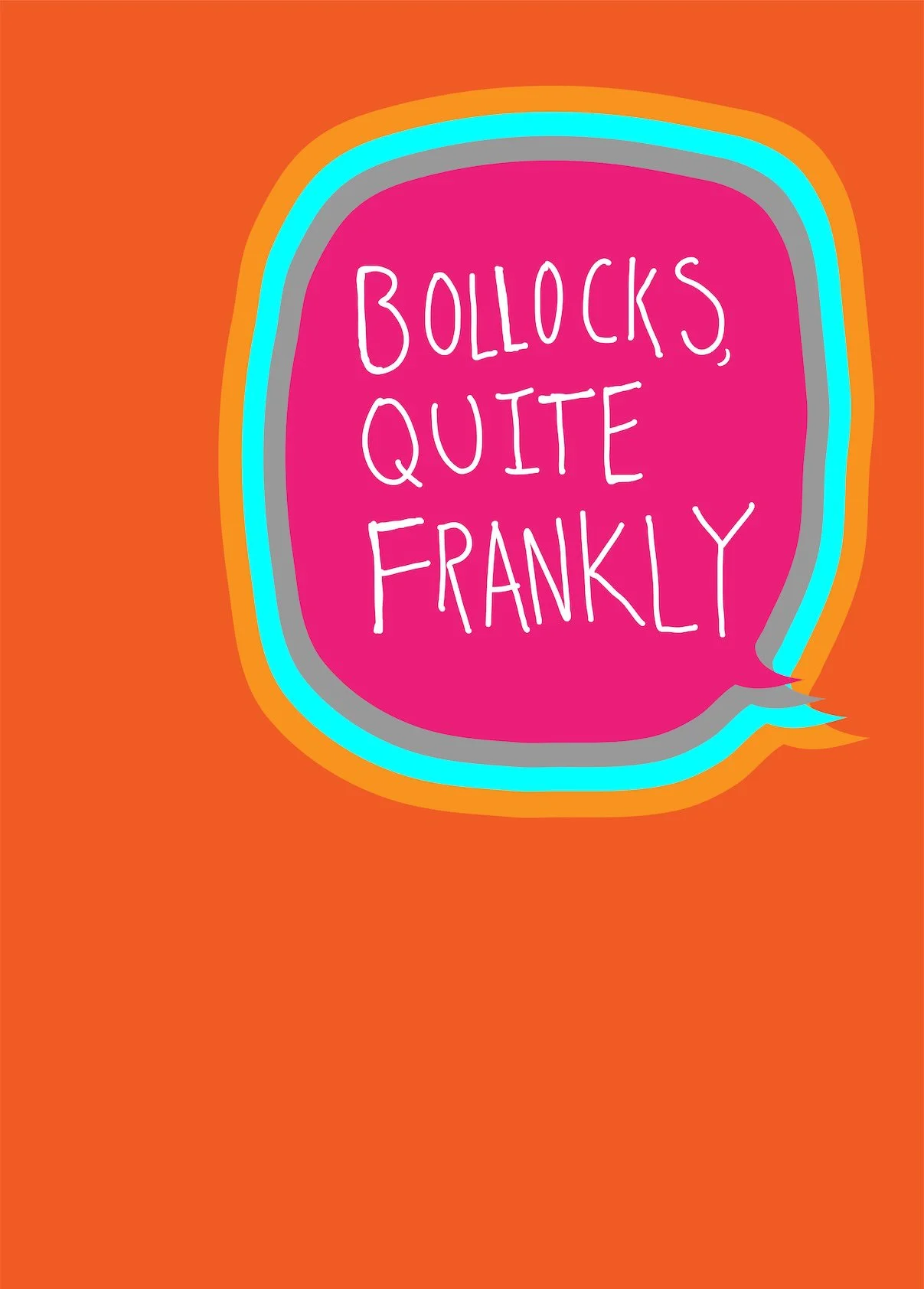 Colourful birthday card with a speech bubble containing a humorous message about bollocks.