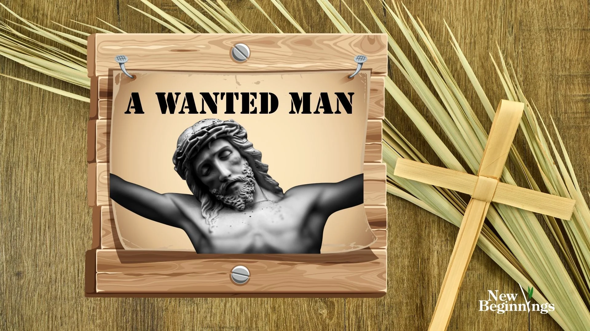 Palm Sunday: A Wanted Man