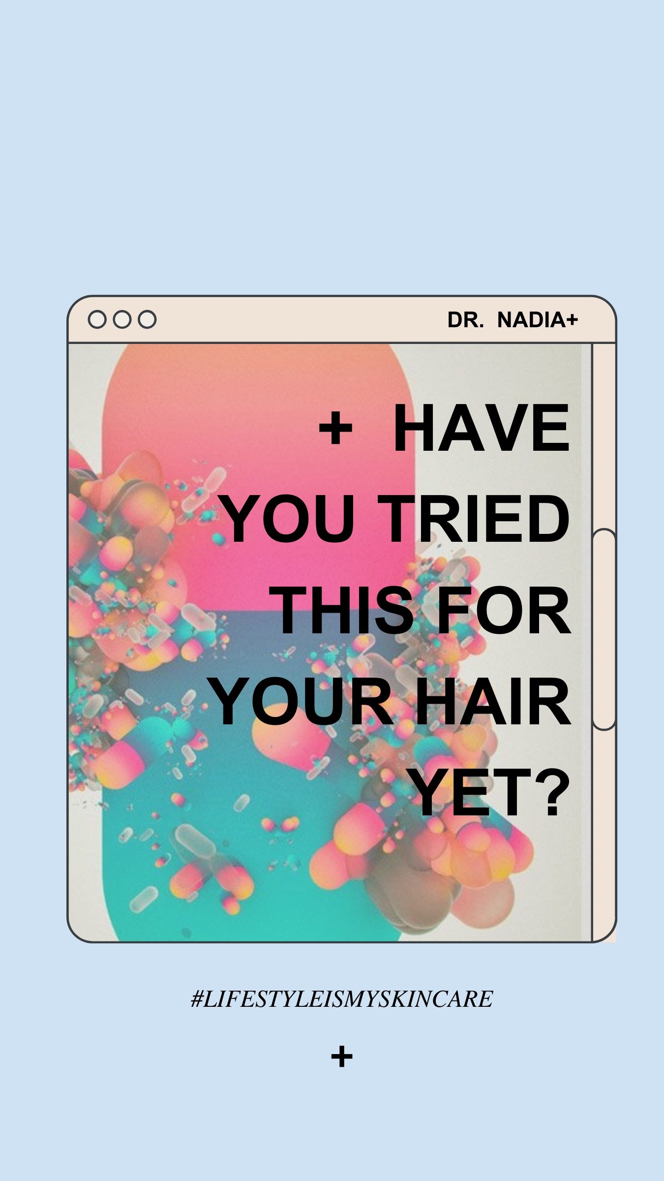 Hair tips — Dr. Nadia Musavvir