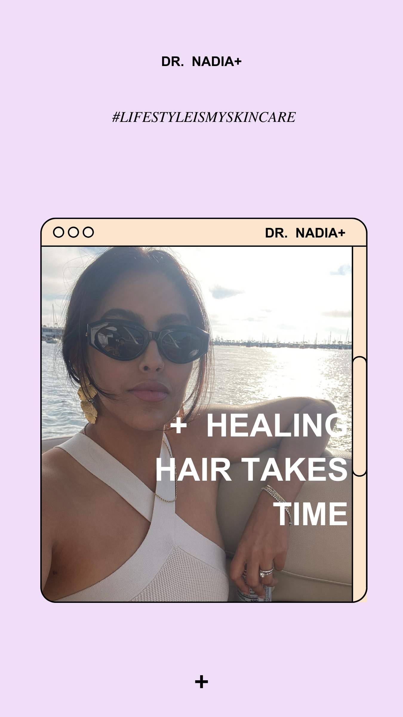 Healing hair takes time — Dr. Nadia Musavvir