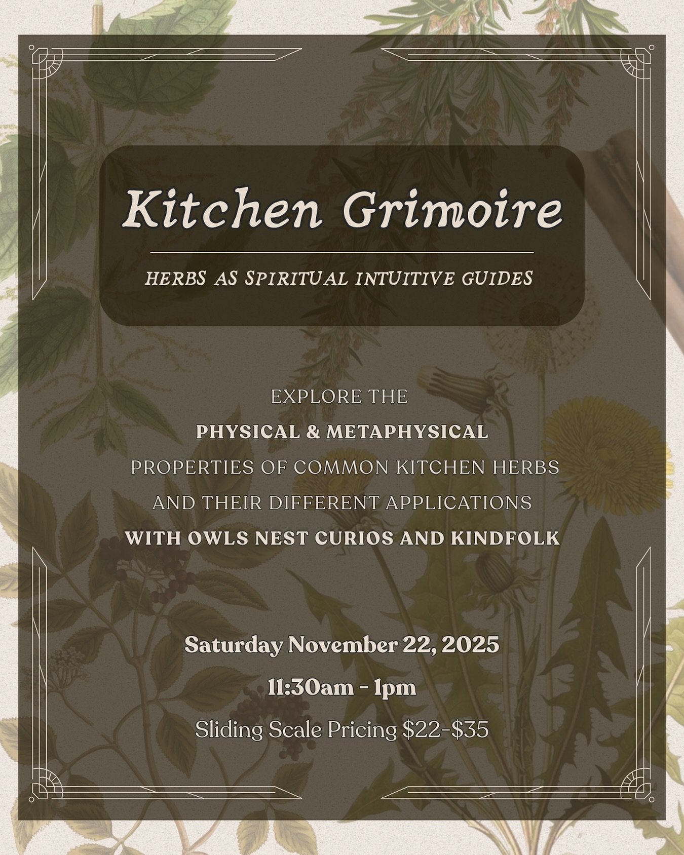 🌿 Kitchen Grimoire 🌿 

Infuse your inner magic! Beyond the kitchen come and channel your inner &ldquo;Green Witch&rdquo; with herbal craft. 

Learn the medicinal and metaphysical magical properties associated with common kitchen herbs with @owlsnes