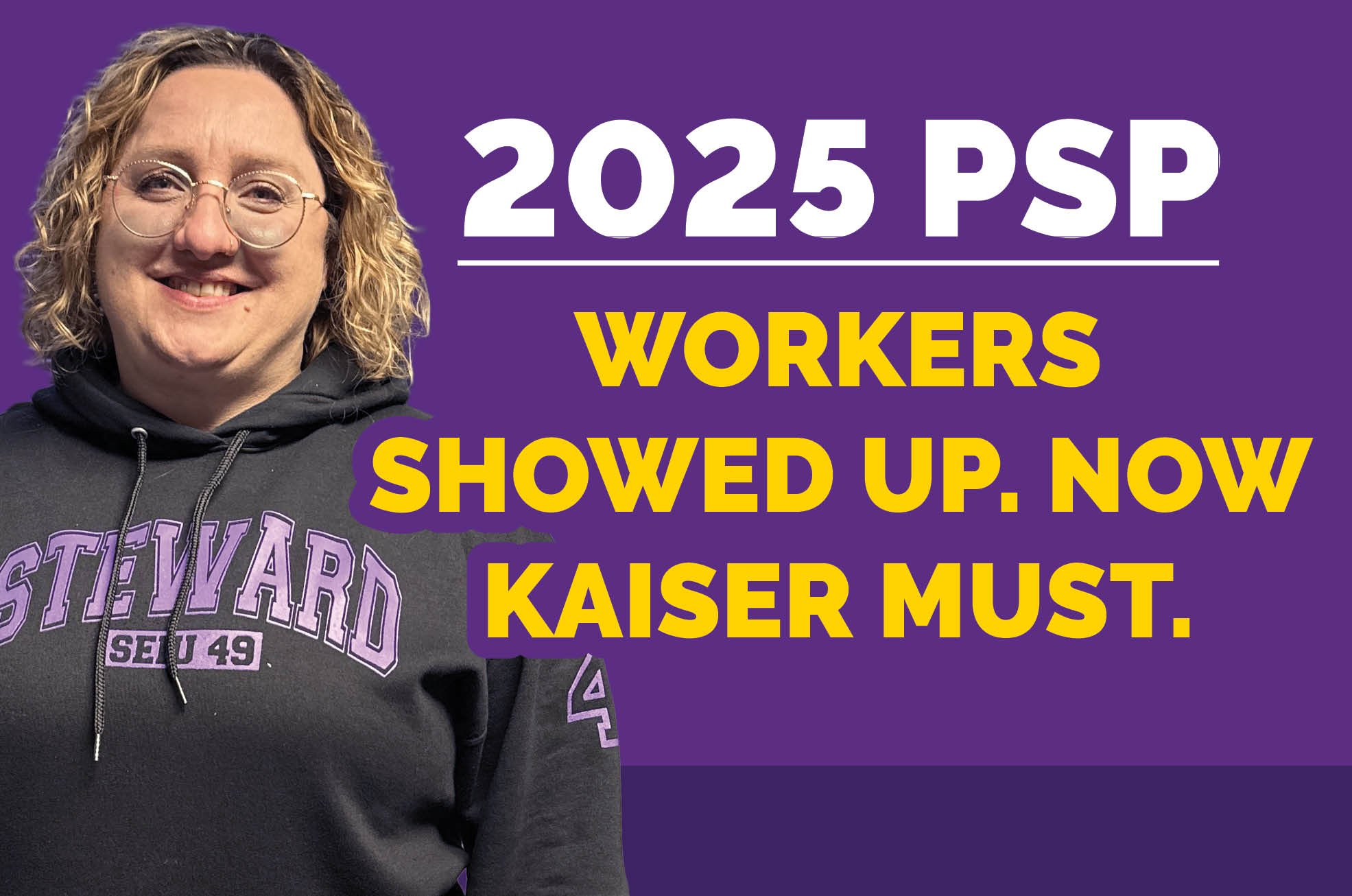 2025 PSP: Workers Showed Up. Now Kaiser Must.