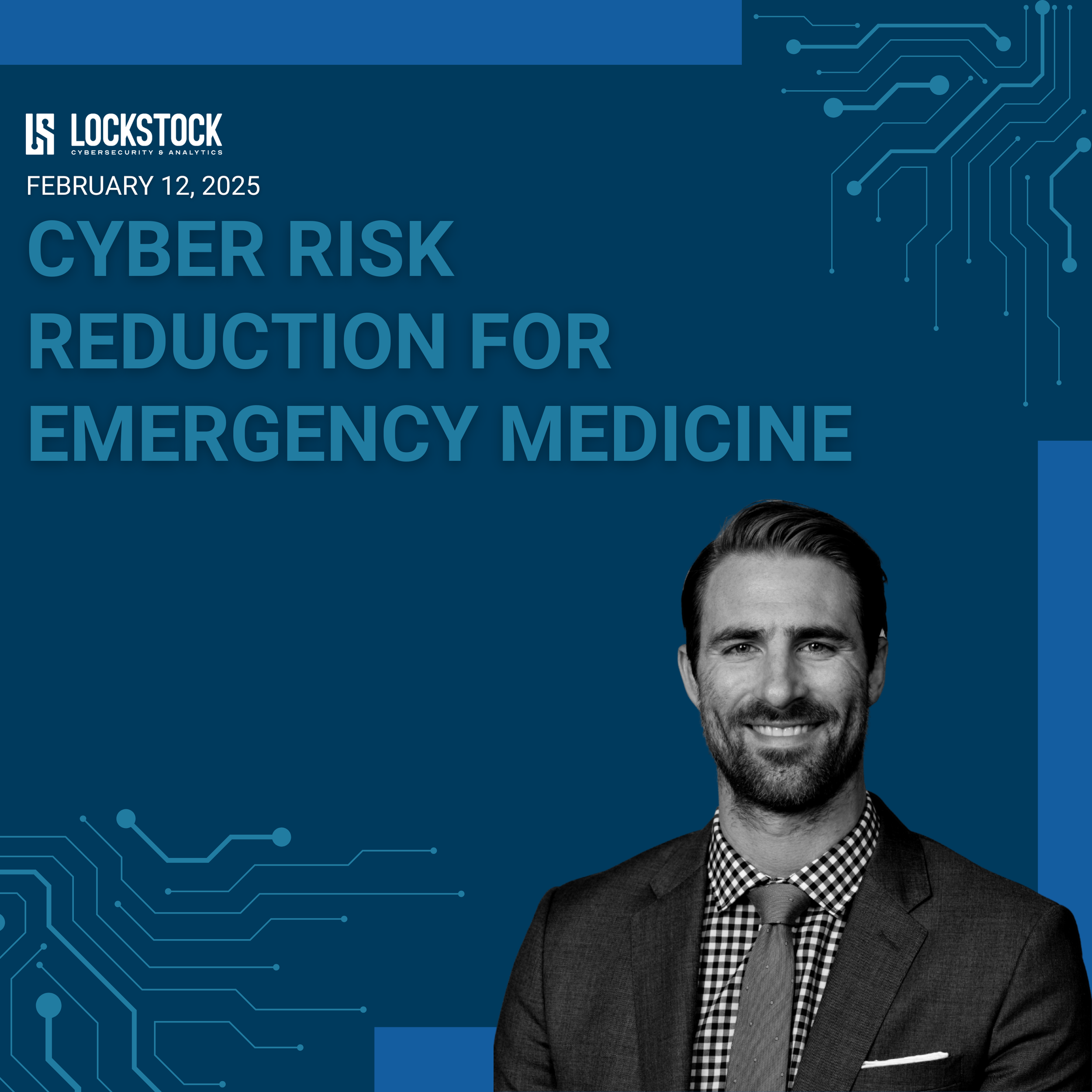 Cover page for a report titled 'Cyber Risk Reduction for Emergency Medicine' with a photo of a smiling man in a suit, blue background with circuit board design elements, and the date February 12, 2025.