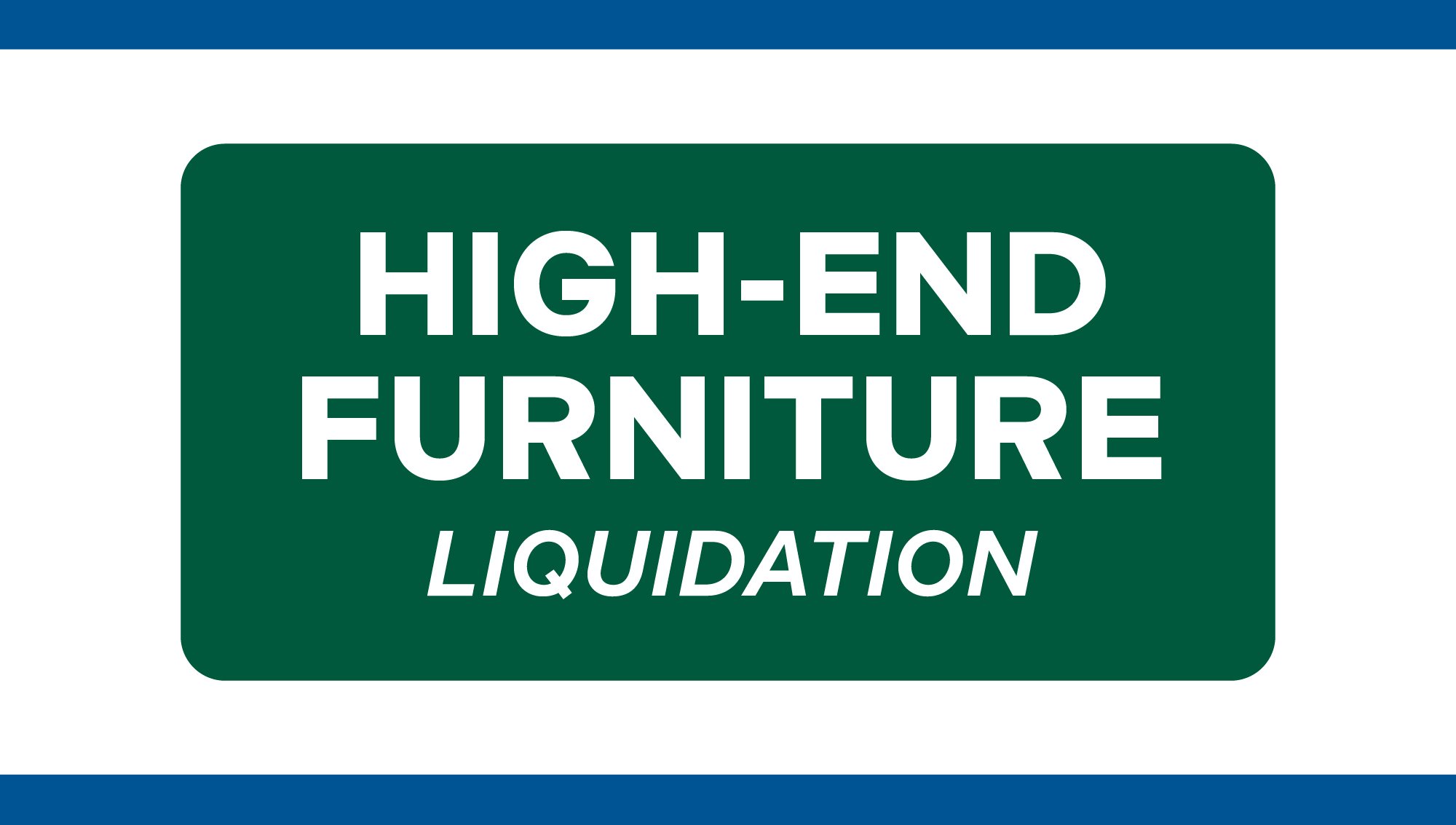 High-End Furniture Liquidation