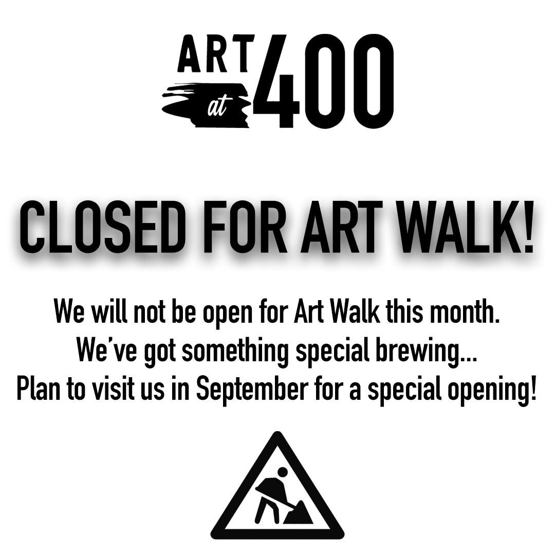 We will not be open for Art Walk this month. We've got something special in the works and need some down time to plan and execute! Please plan to visit us in September for a very special art experience.