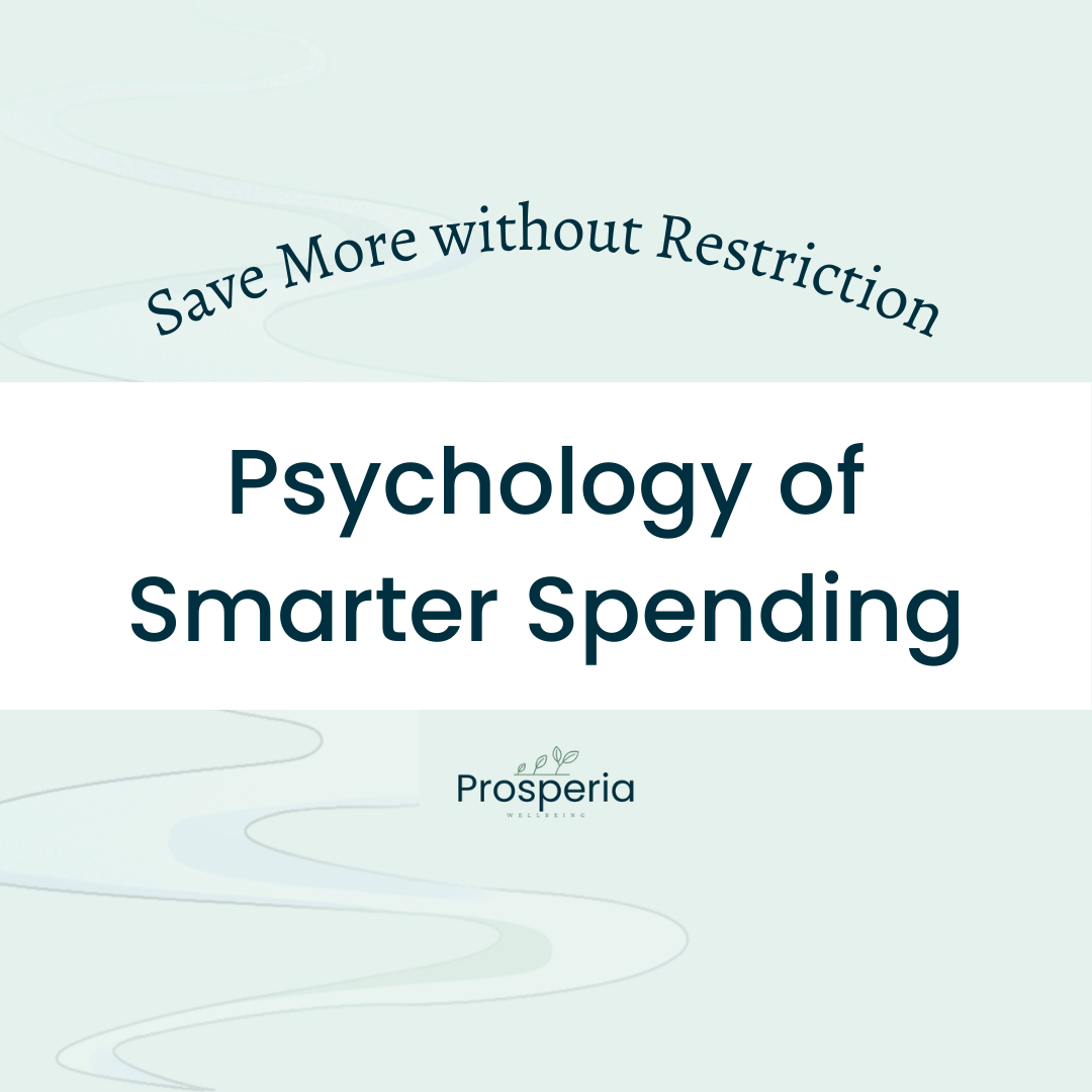 Psychology of Smarter Spending to Save More without Restriction