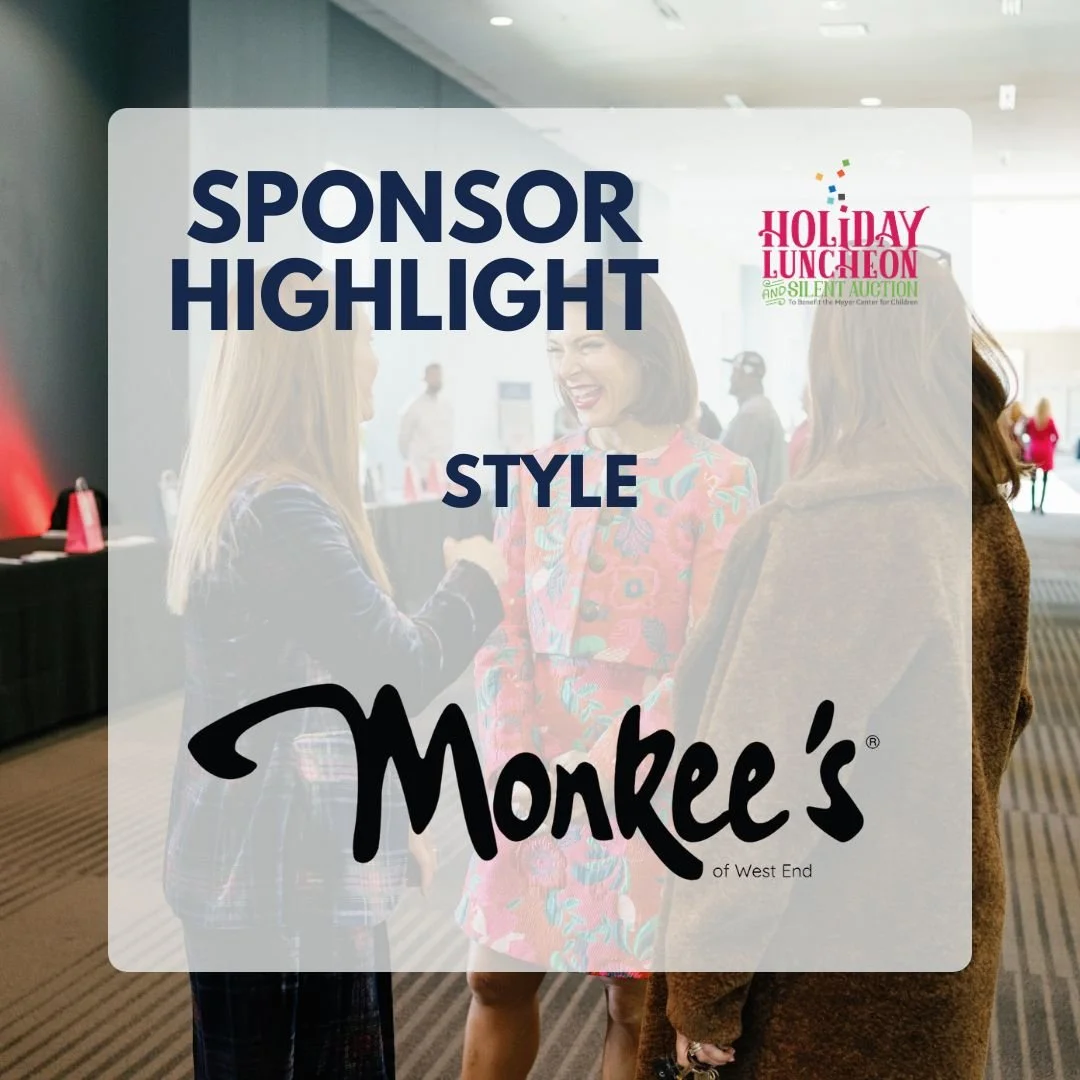 A heartfelt THANK YOU to our Holiday Luncheon Sponsors:

🎁 Style Sponsor: Monkees of the West End
❄️ Valet Sponsor: Anderson Automotive 
🎀 Auction Sponsor: Pam Walters

Your support makes the Holiday Luncheon unforgettable for Meyer Center students