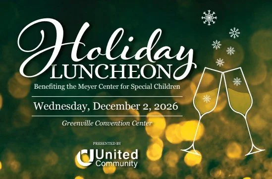 The holidays are a time for gathering, giving, and making a difference. 🎄

Join us at the 27th Annual Holiday Luncheon, where every seat at the table helps provide life-changing education and therapy services for children at the Meyer Center.

Gathe