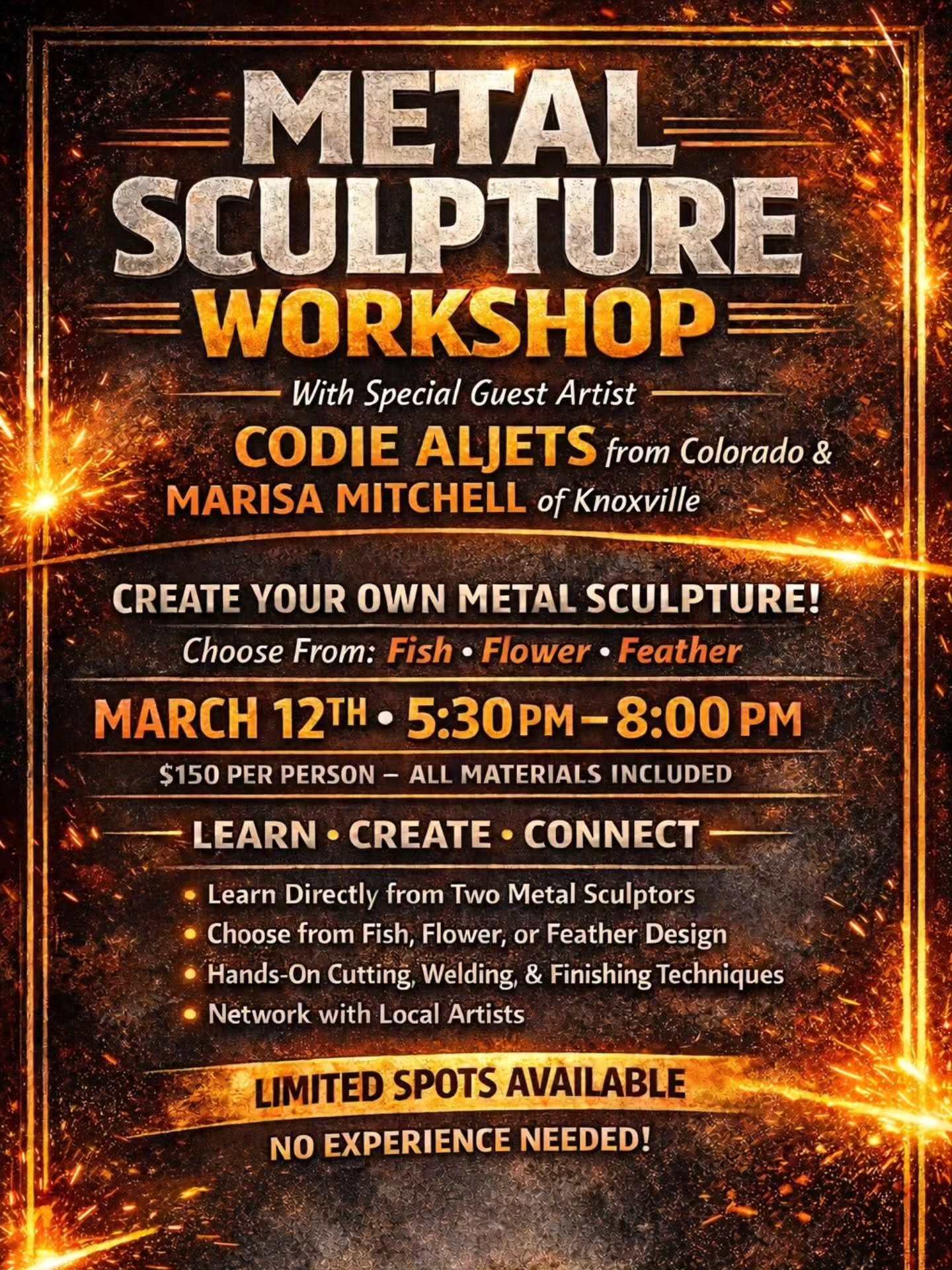 Unique one time only class! Don't sleep on this opportunity! 

Metal Sculpture Workshop with Special Guest Artist
Join us for a hands-on Metal Sculpture Workshop led by Knoxville-based metal artist Marisa Mitchell and special guest sculptor Codie Alj