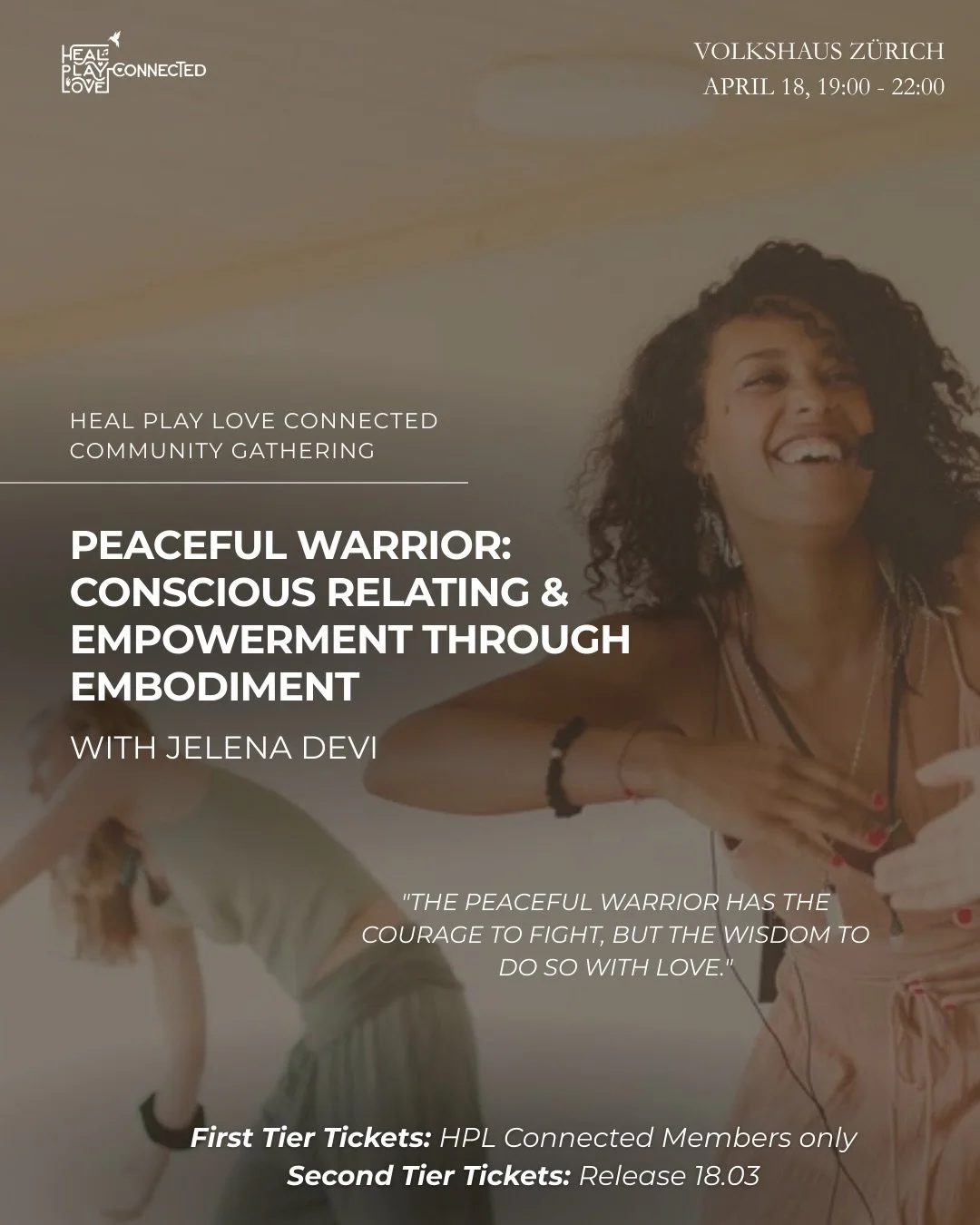 Our next HPL Connected community gathering is out! 😍

Peaceful Warrior - Conscious Relating &amp; Empowerment through Embodiment with @jelena.devi

📍 Volkshaus Z&uuml;rich 
🗓 April 18 &middot; 19:00&ndash;22:00

Are you ready to unite the strength