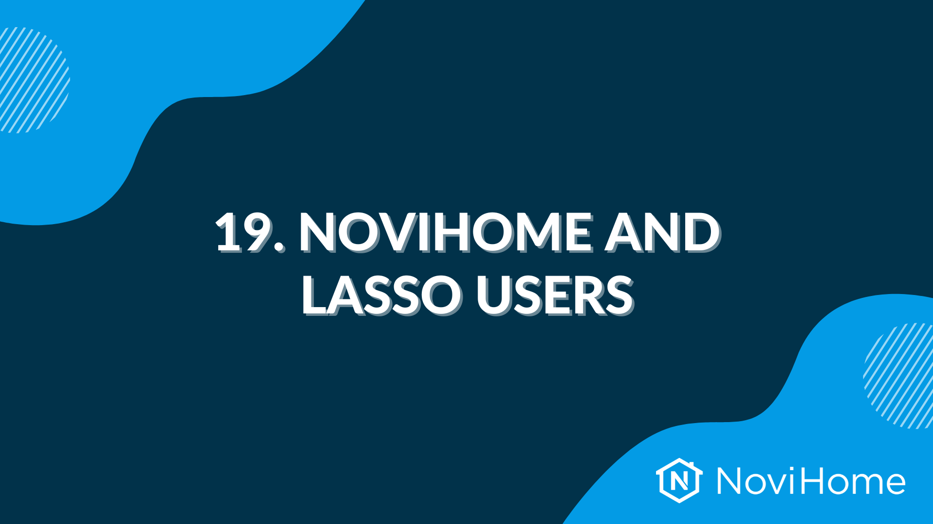 Blue background with the text "19. NoviHome and Lasso Users" and the NoviHome logo in the bottom right corner.