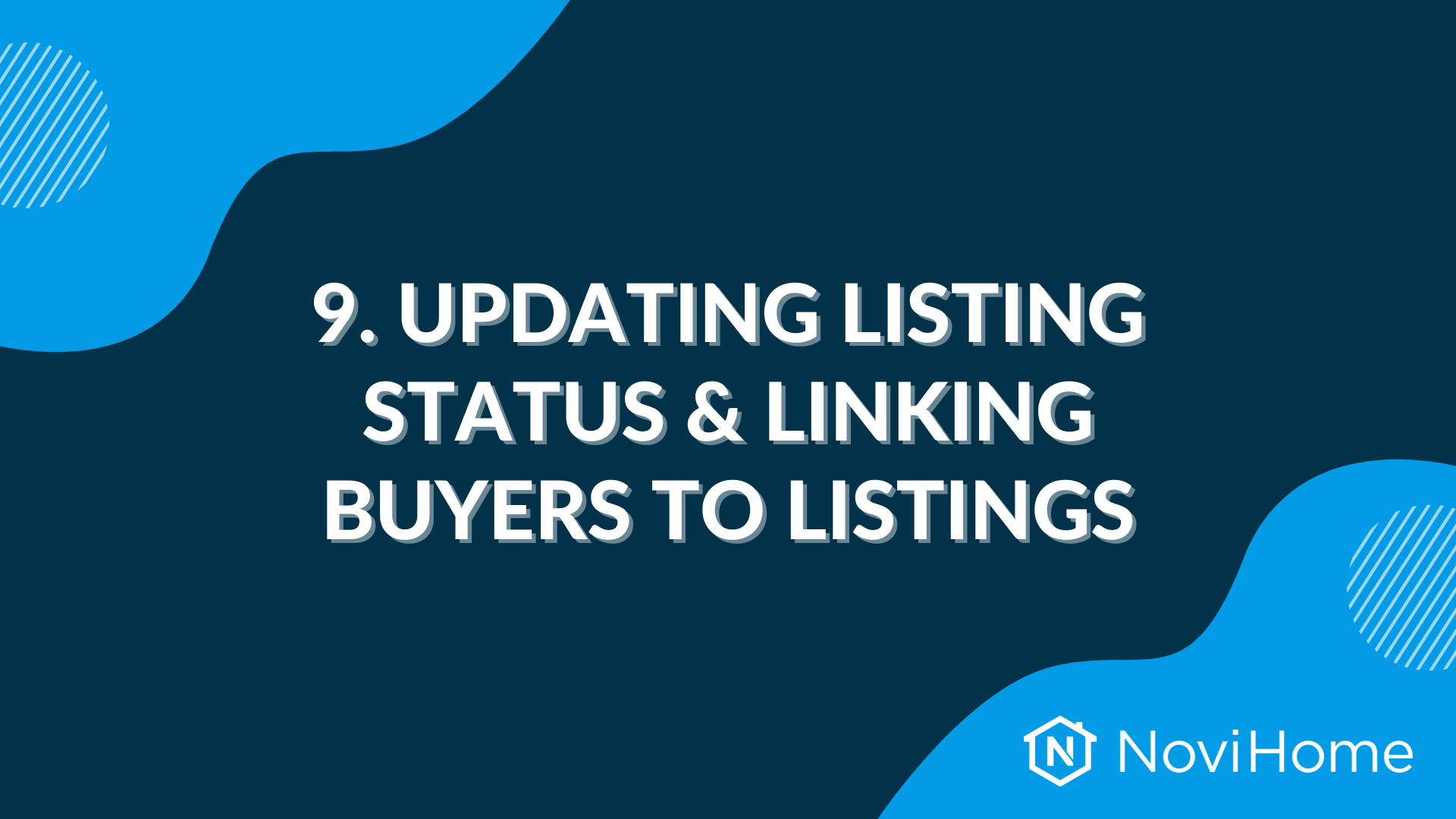 Text on blue background: "9. Updating Listing Status & Linking Buyers to Listings" with NoviHome logo.