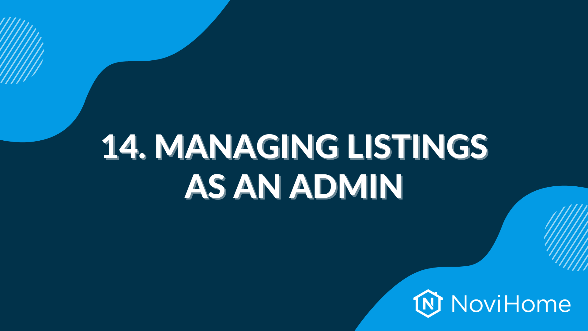 Text reading "14. Managing Listings as an Admin" with NoviHome logo, on a dark blue and light blue background.