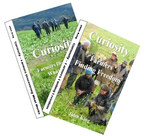Curiosity books by John King: ‘Discovering What Works’ and ‘Farmers Finding Freedom’