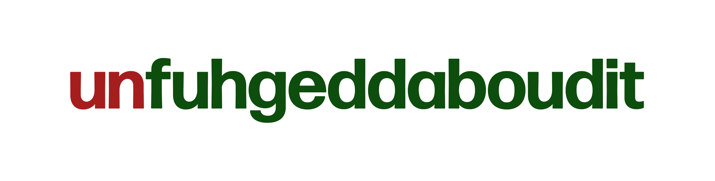 Unfuhgeddaboudit Design