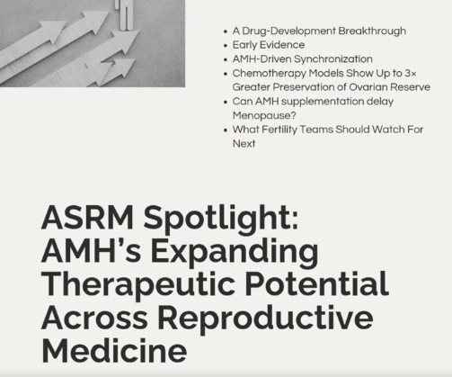 ASRM Spotlight: AMH’s Expanding Therapeutic Potential Across Reproductive Medicine