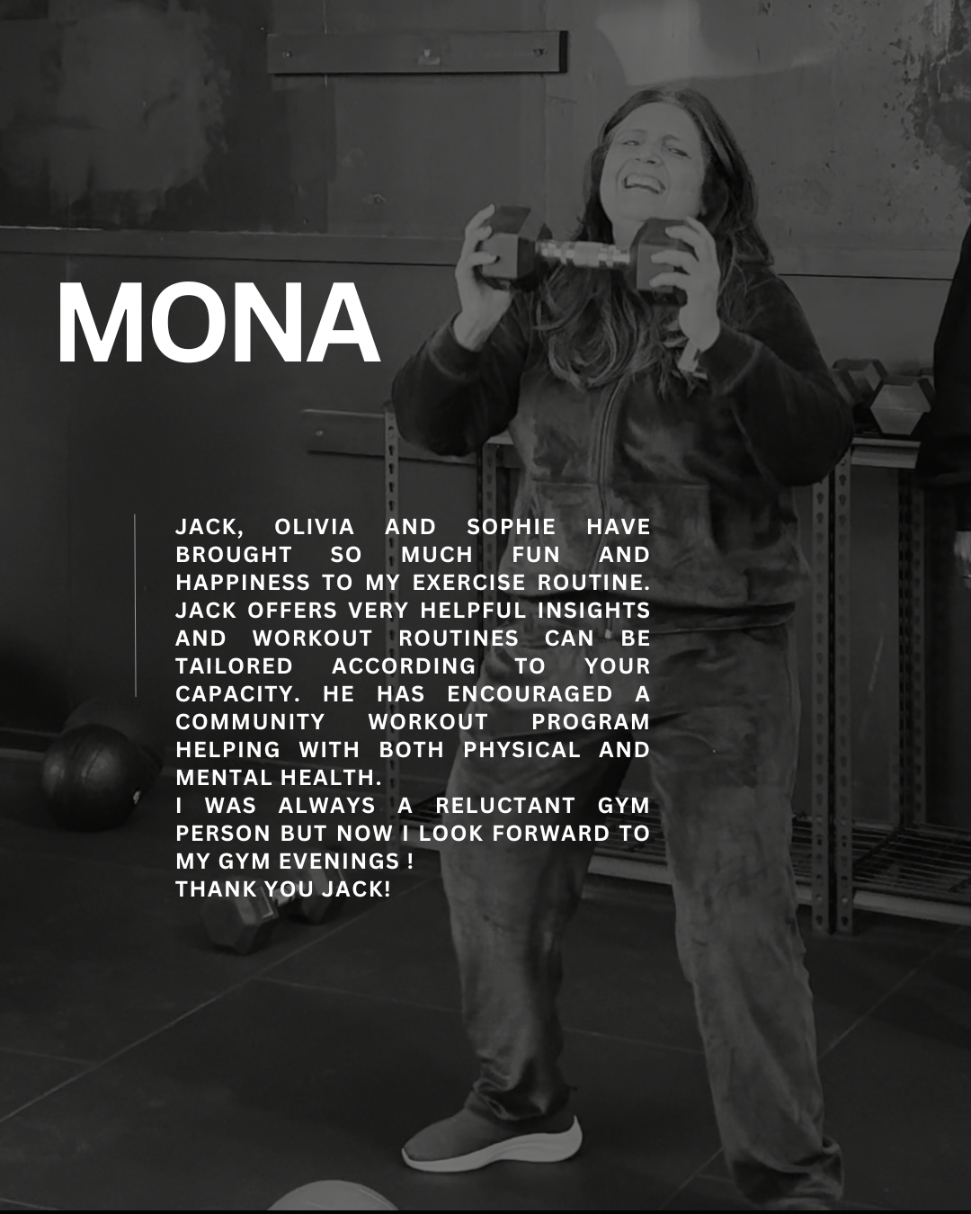 Jack, Olivia and Sophie have brought so much fun and happiness to my exercise routine. Jack offers very helpful insights and workout routines can be tailored according to your capacity. He has encouraged a community workout program helping with both