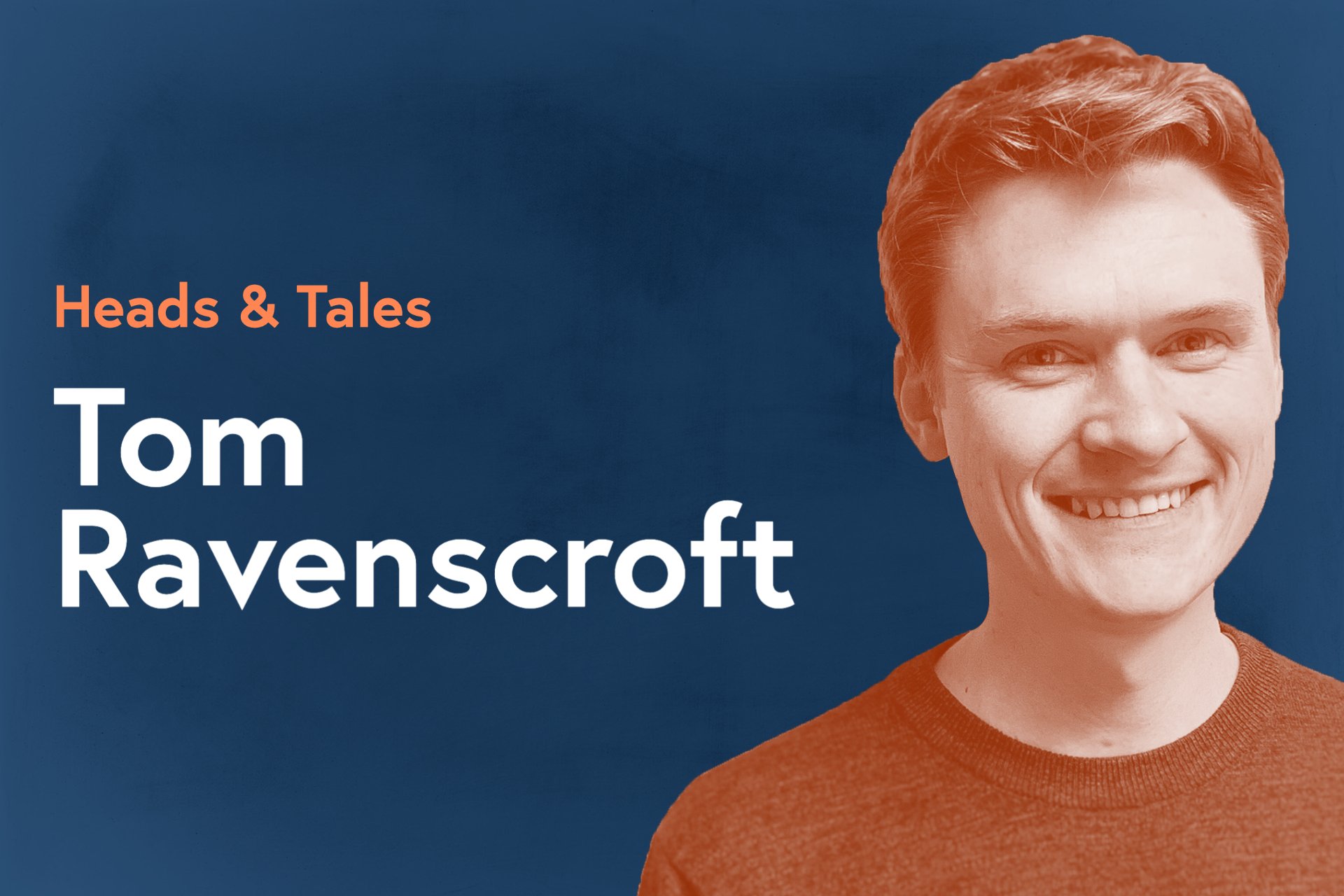 Heads & Tales - Tom Ravenscroft