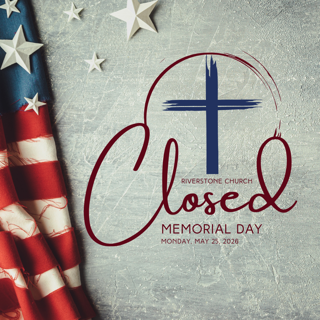 Riverstone Closed: Memorial Day