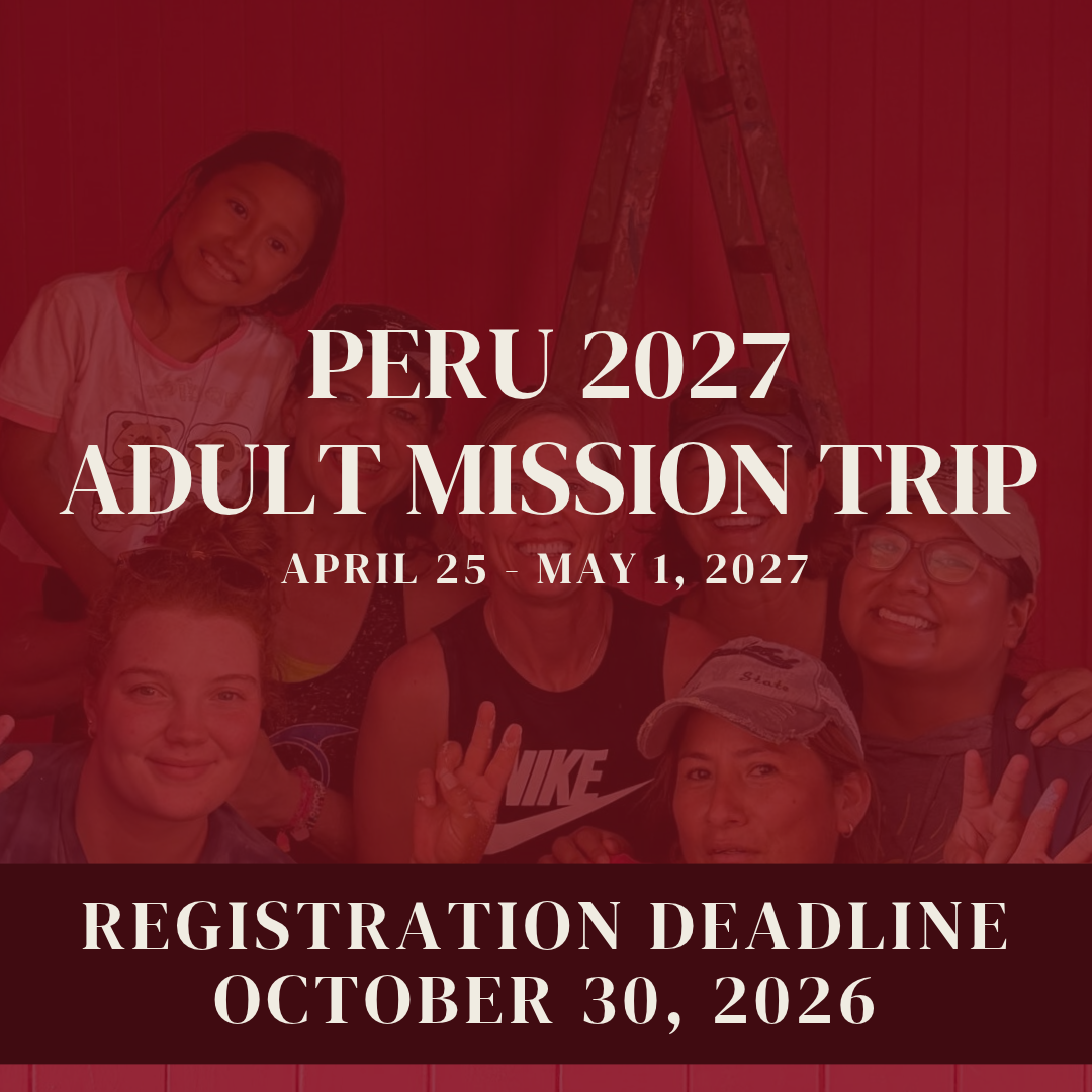 Adult Peru Mission Trip (April) Registration Deadline