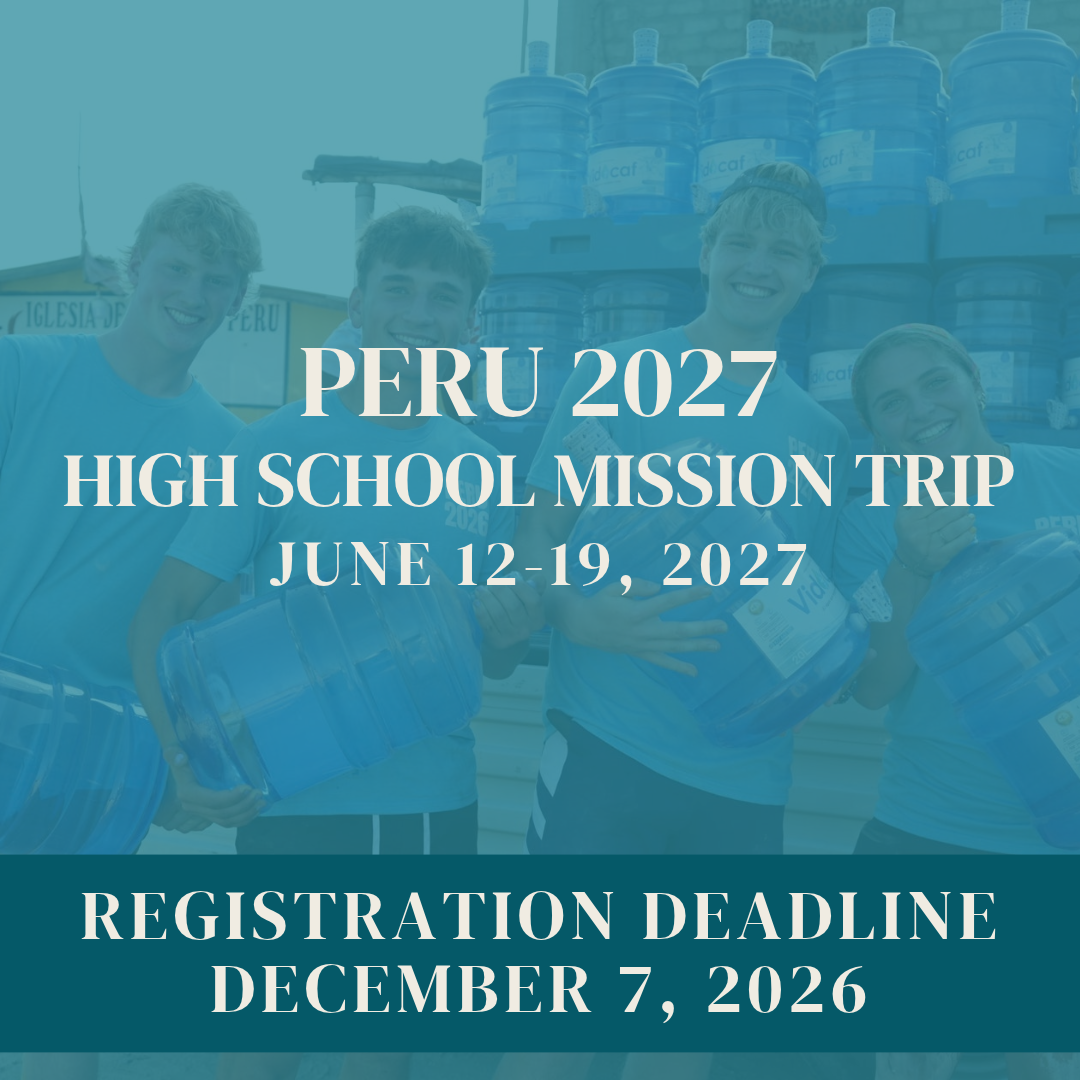 High School Peru Mission Trip Registration Deadline