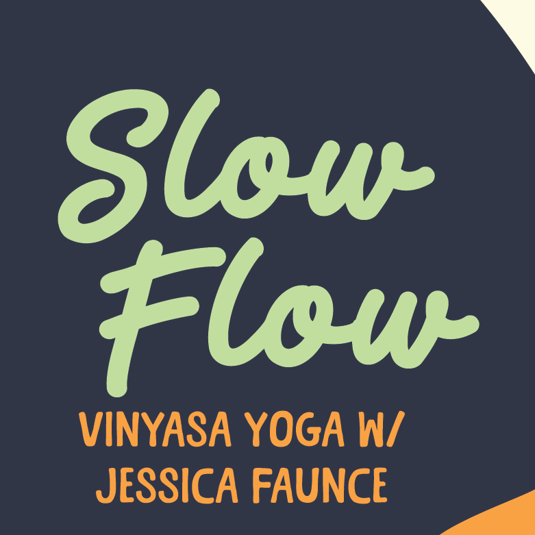 Slow Flow Vinyasa with Jessica Faunce