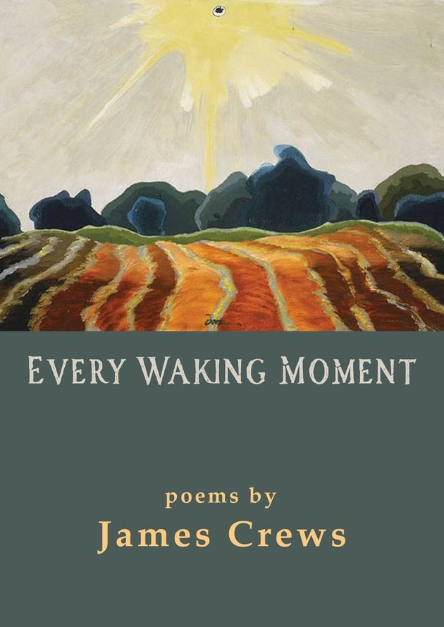 Every Waking Moment by James Crews.jpg