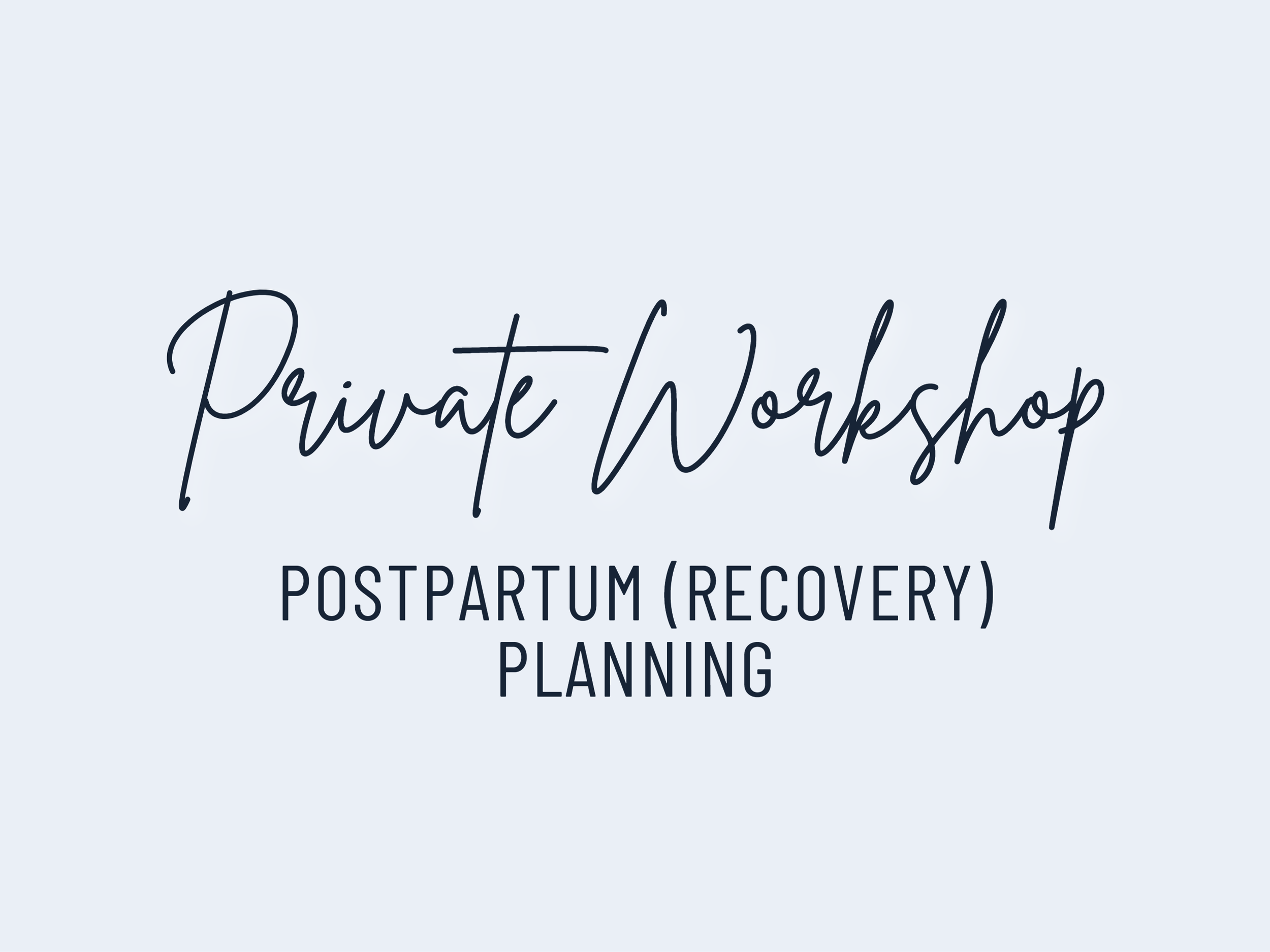 Postpartum (Recovery) Planning Session