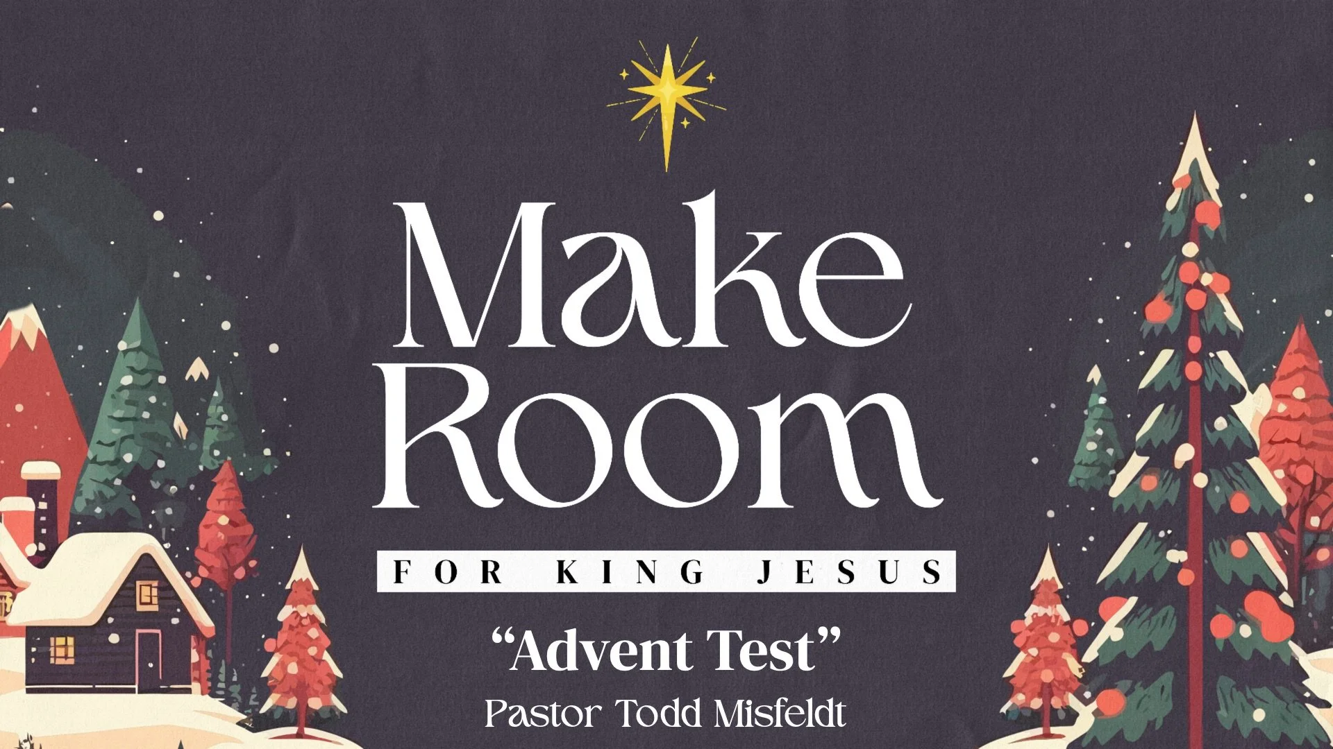 Advent Test | Pastor Todd Misfeldt