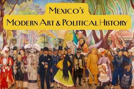Mexico’s Modern Art and Political History
